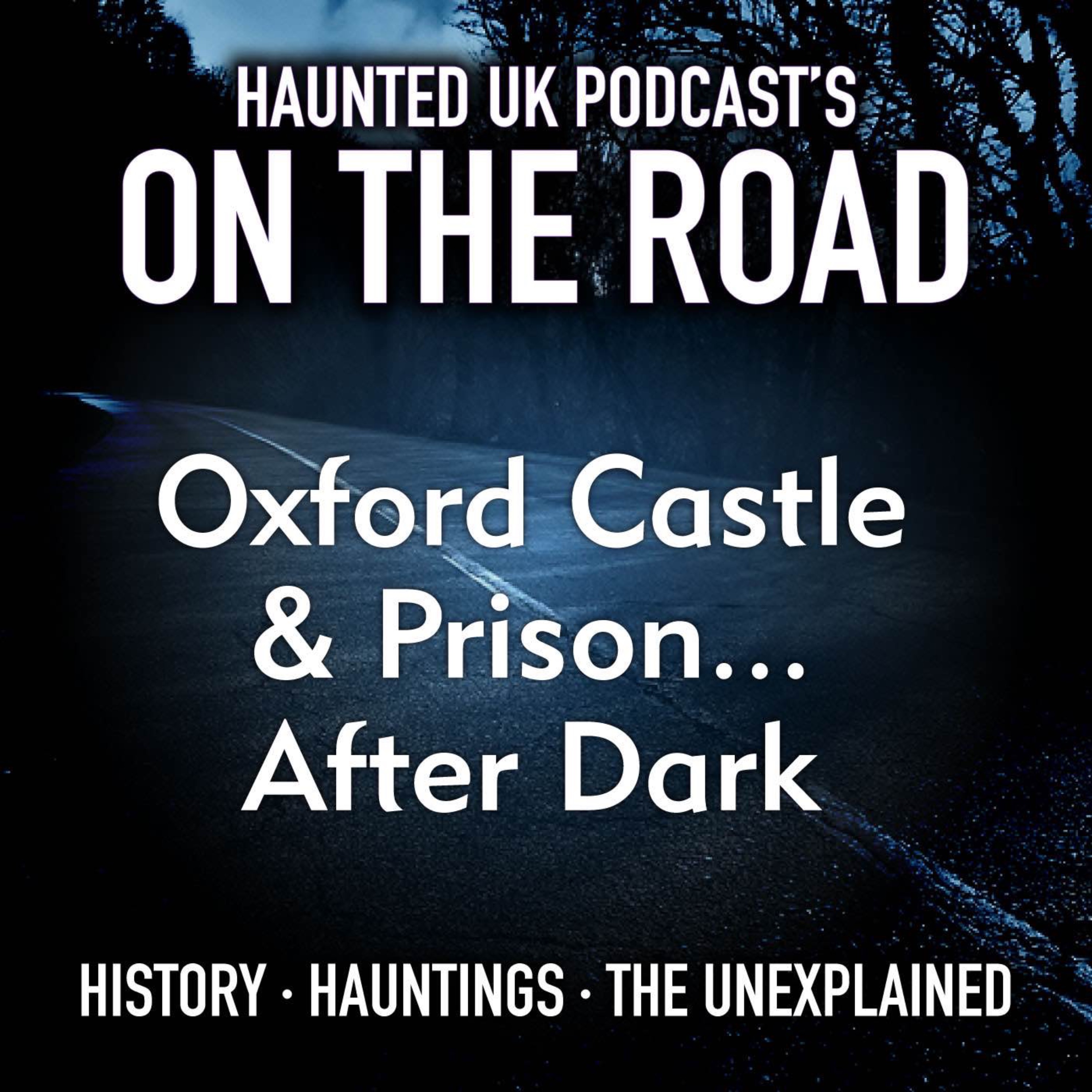 Haunted UK On the Road - Oxford Castle & Prison After Dark