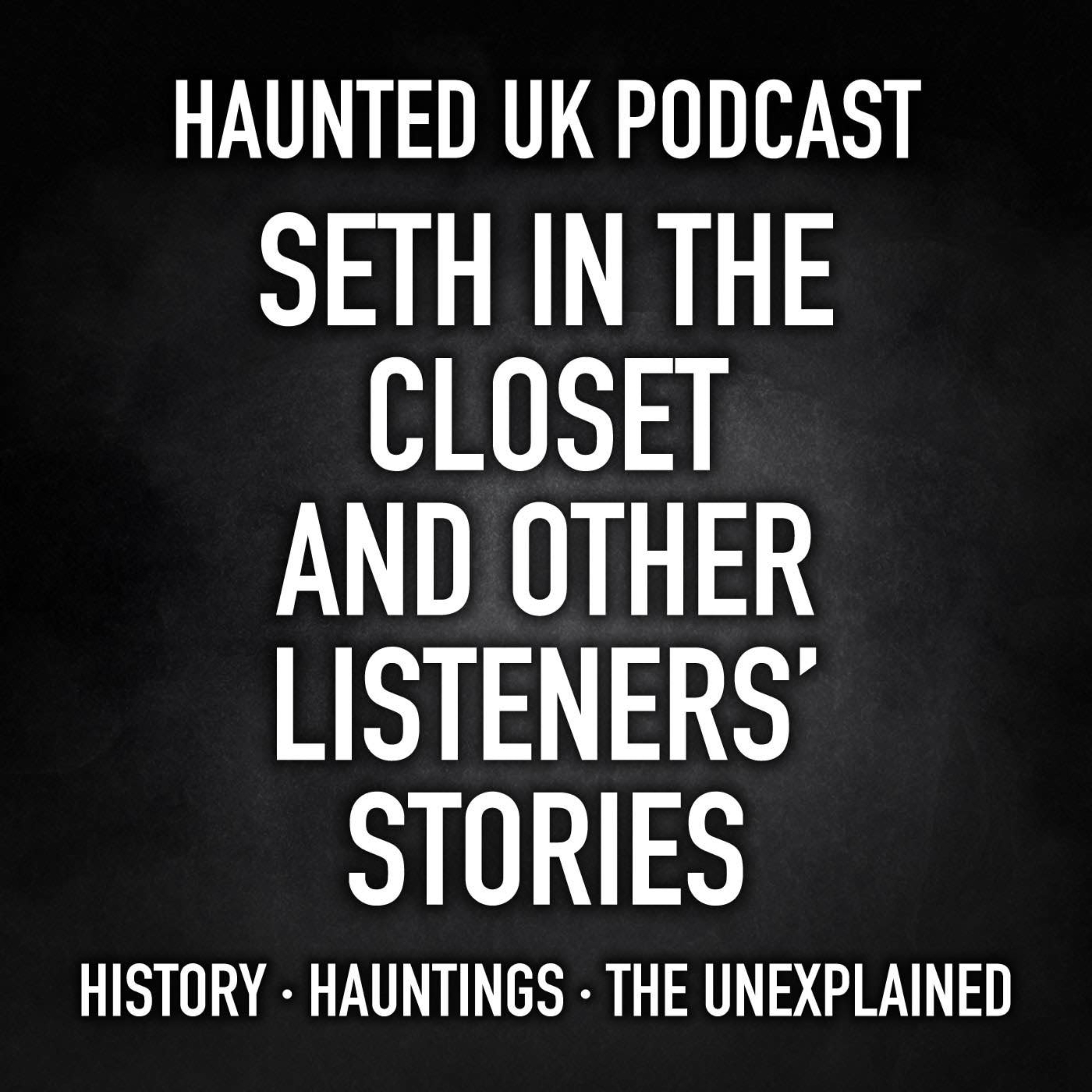 S07-E10 - Seth in the Closet & Other Listeners’ Stories - Part 3