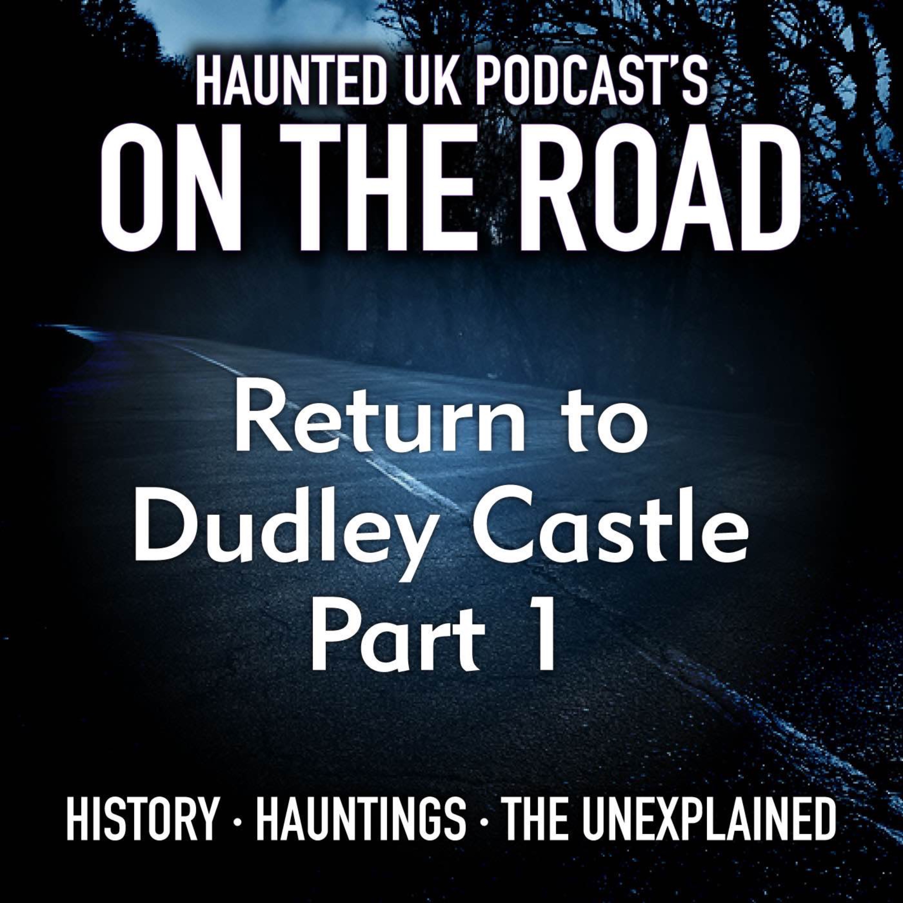 Haunted UK On the Road - Return To Dudley Castle - Part 1