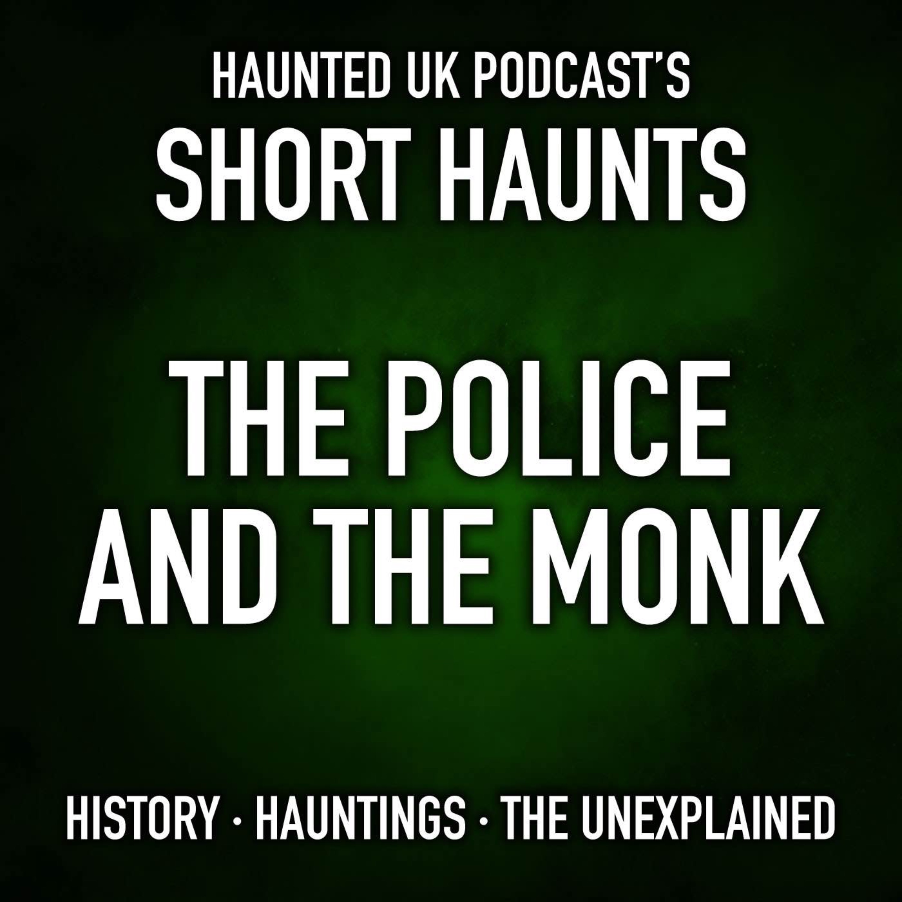 Short Haunts - The Police and the Monk