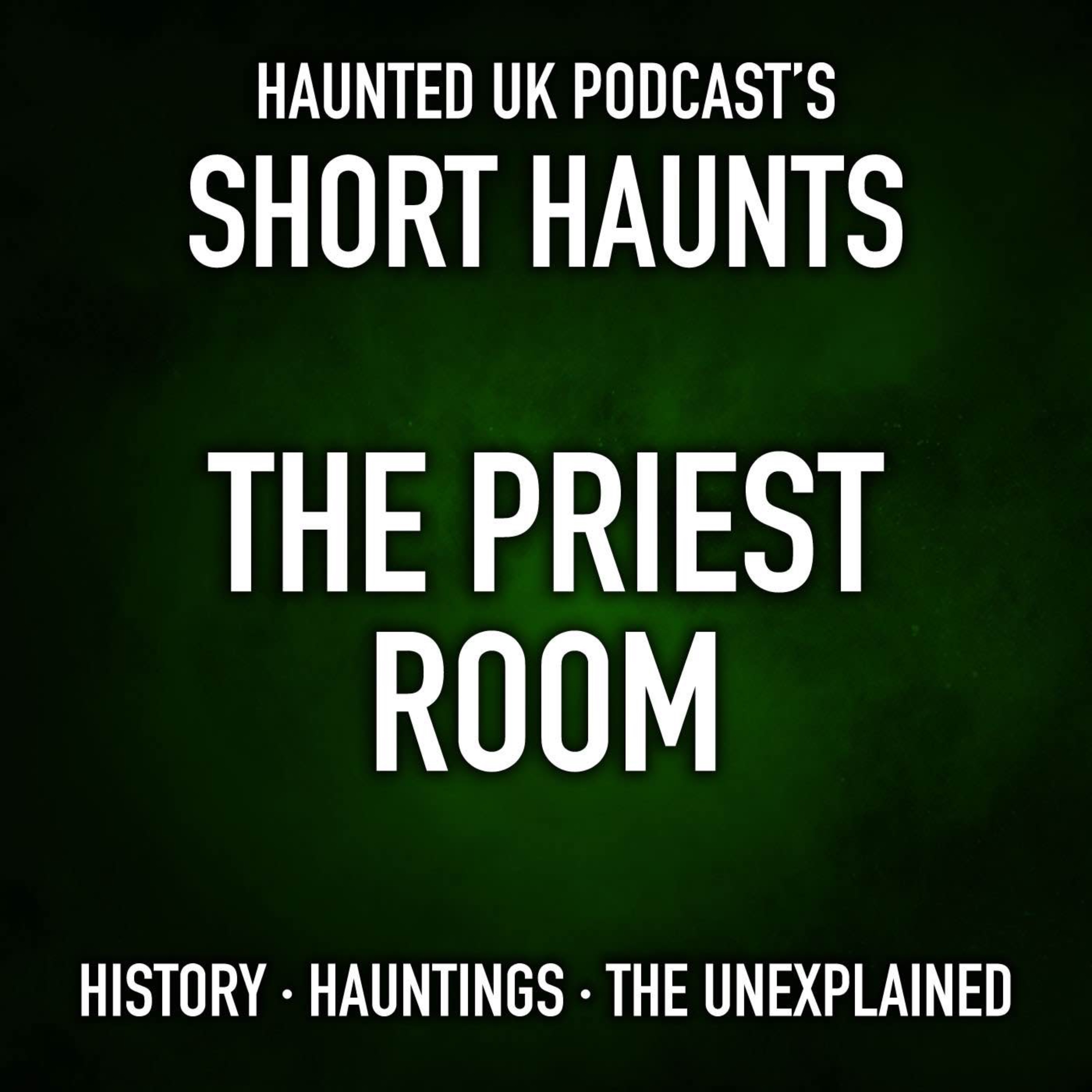 Short Haunts - The Priest Room
