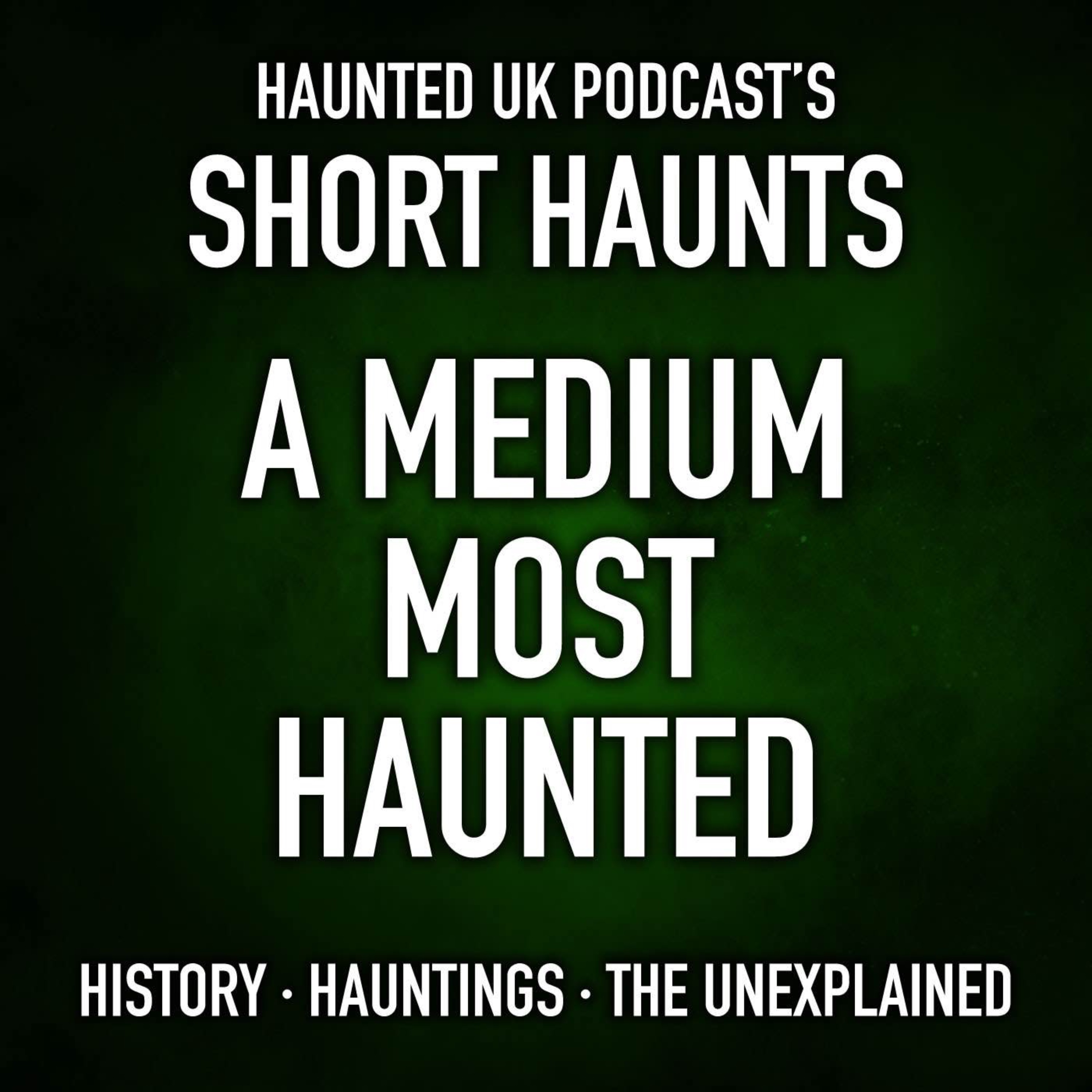 Short Haunts - A Medium Most Haunted episode artwork