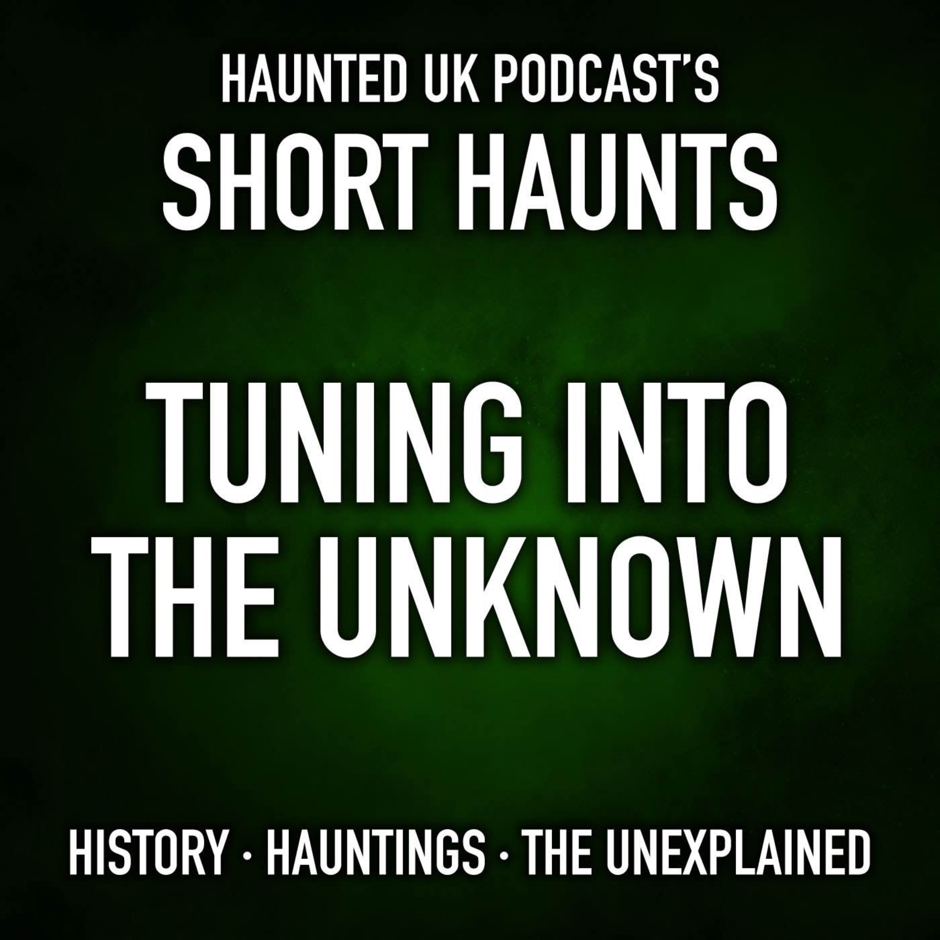 Short Haunts - Tuning into the Unknown episode artwork