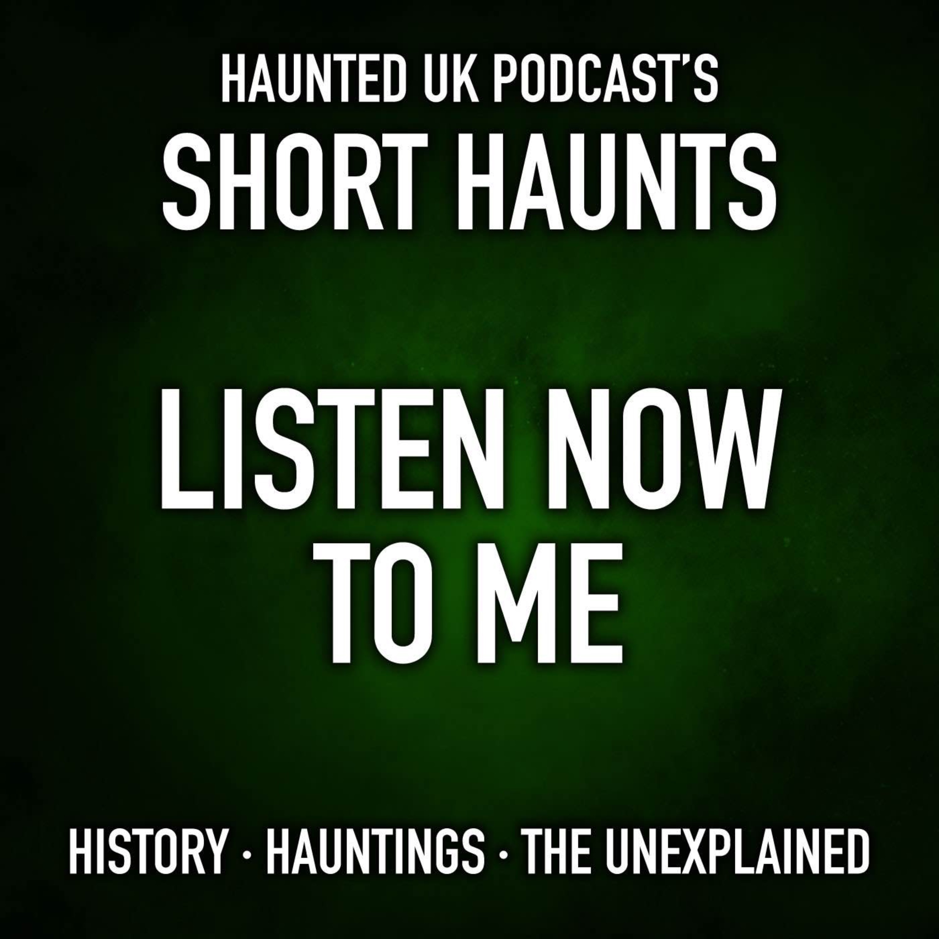 Short Haunts - Listen Now to Me episode artwork
