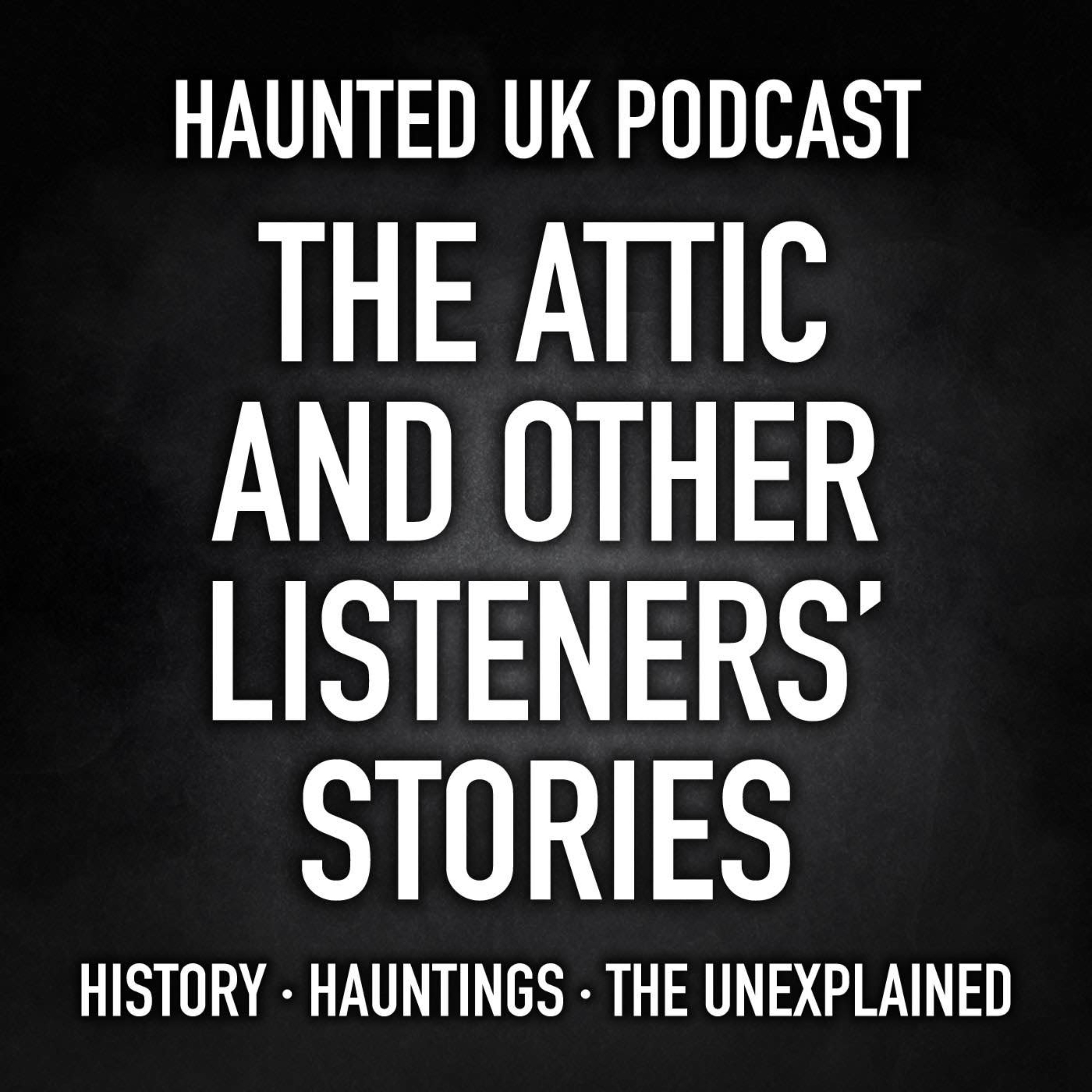 S04-E10 - The Attic and Other Listeners’ Stories - Part 1 episode artwork