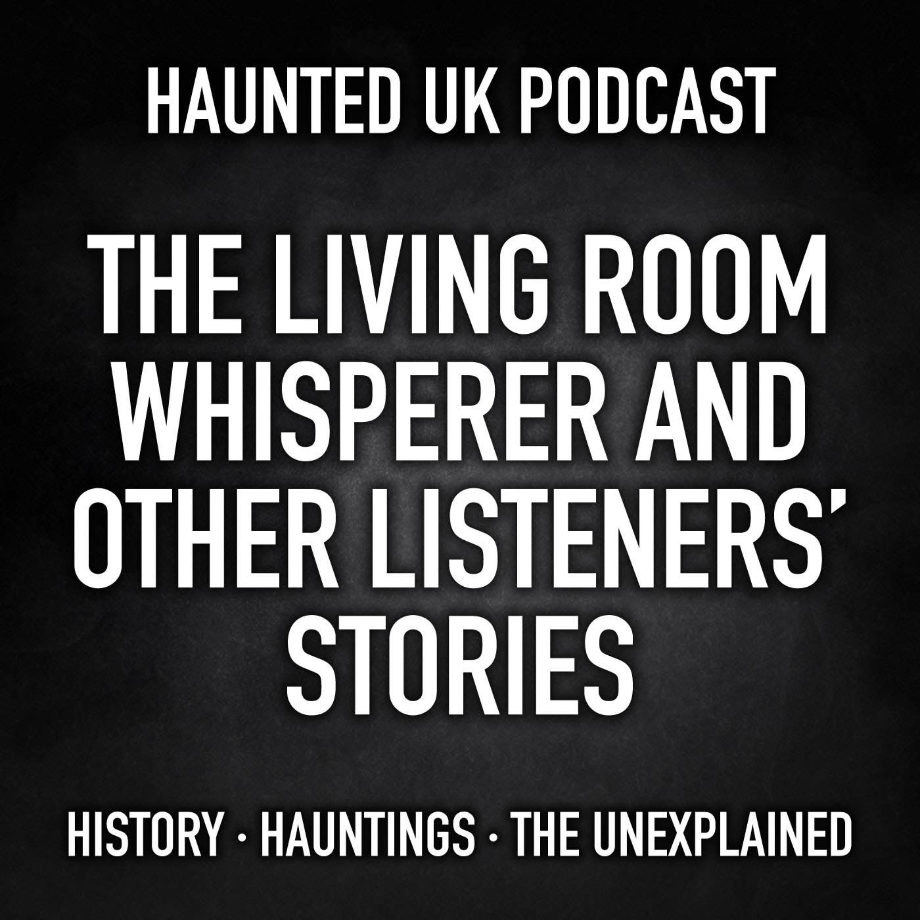 S04-E10 - The Living Room Whisperer and Other Listeners’ Stories - Part 2 episode artwork