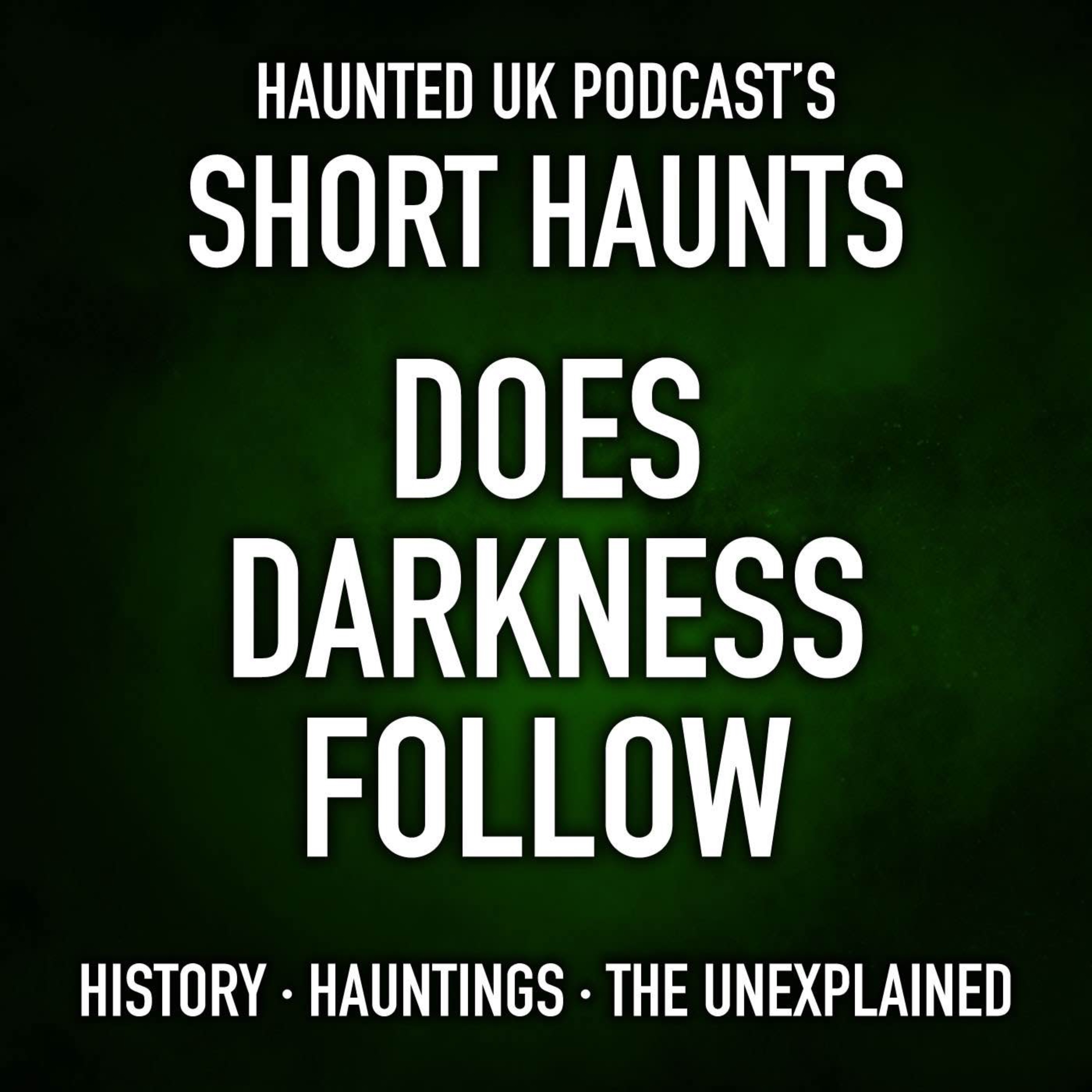 Short Haunts - Does Darkness Follow? episode artwork