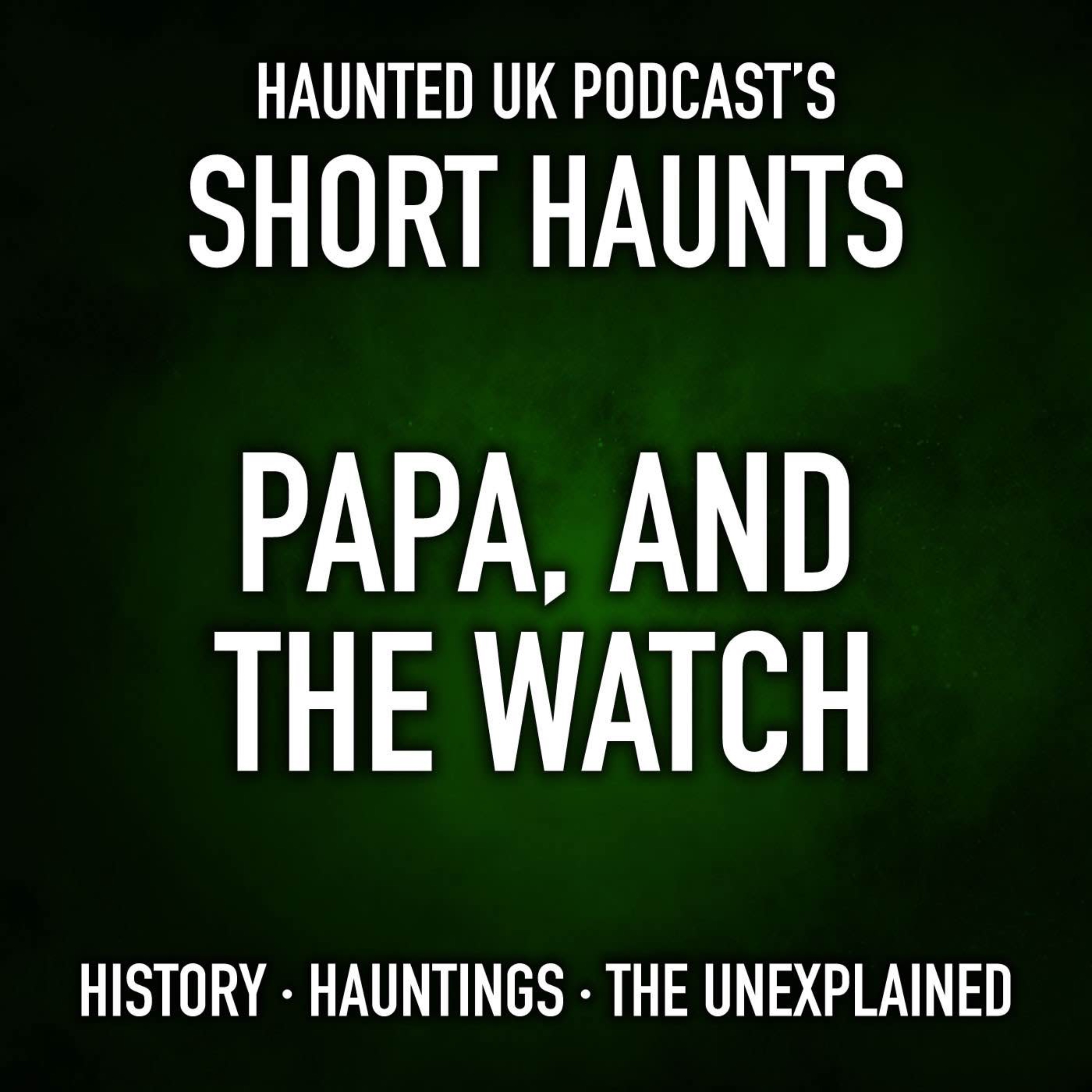 Short Haunts - Papa and the Watch episode artwork