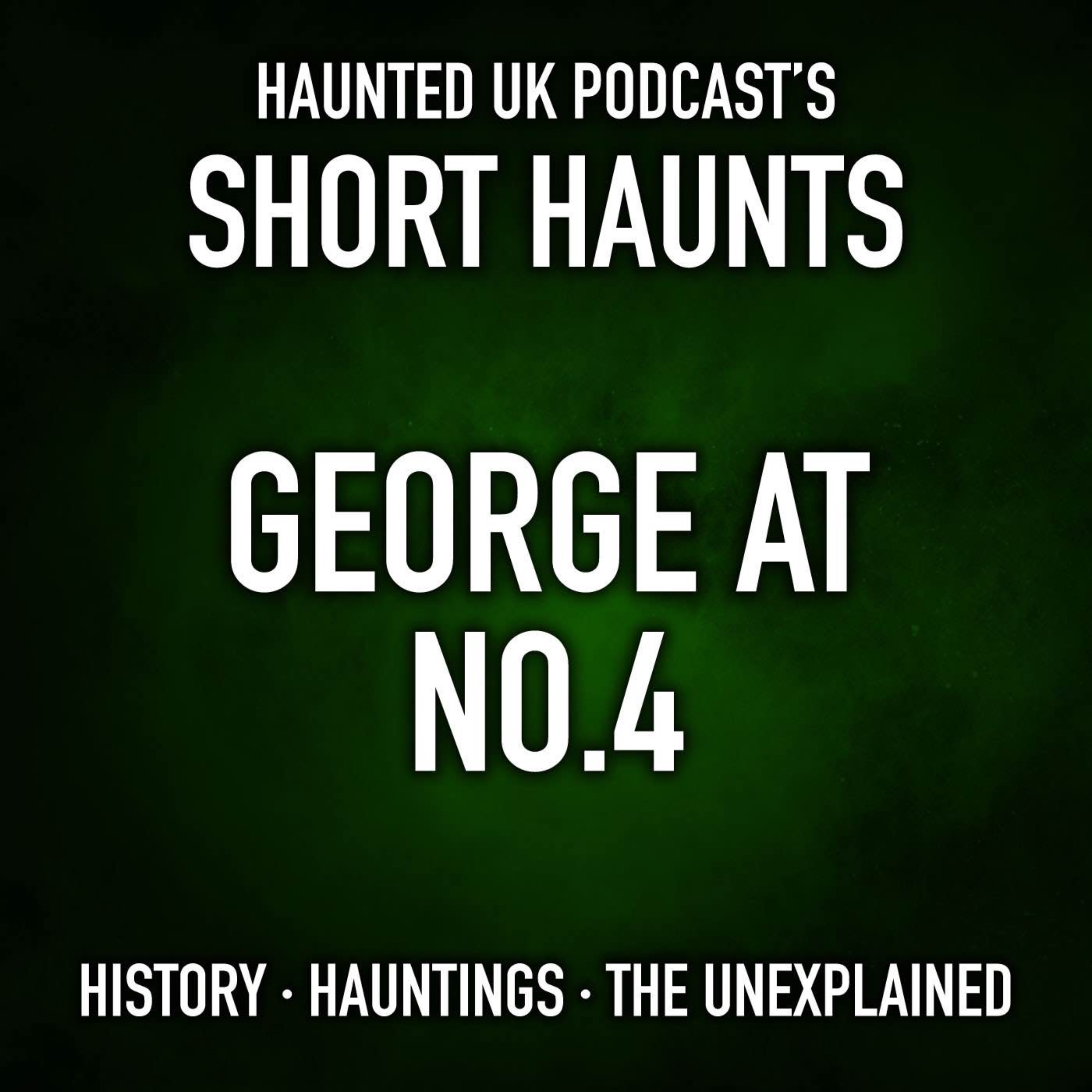 Short Haunts - George at Number 4 episode artwork