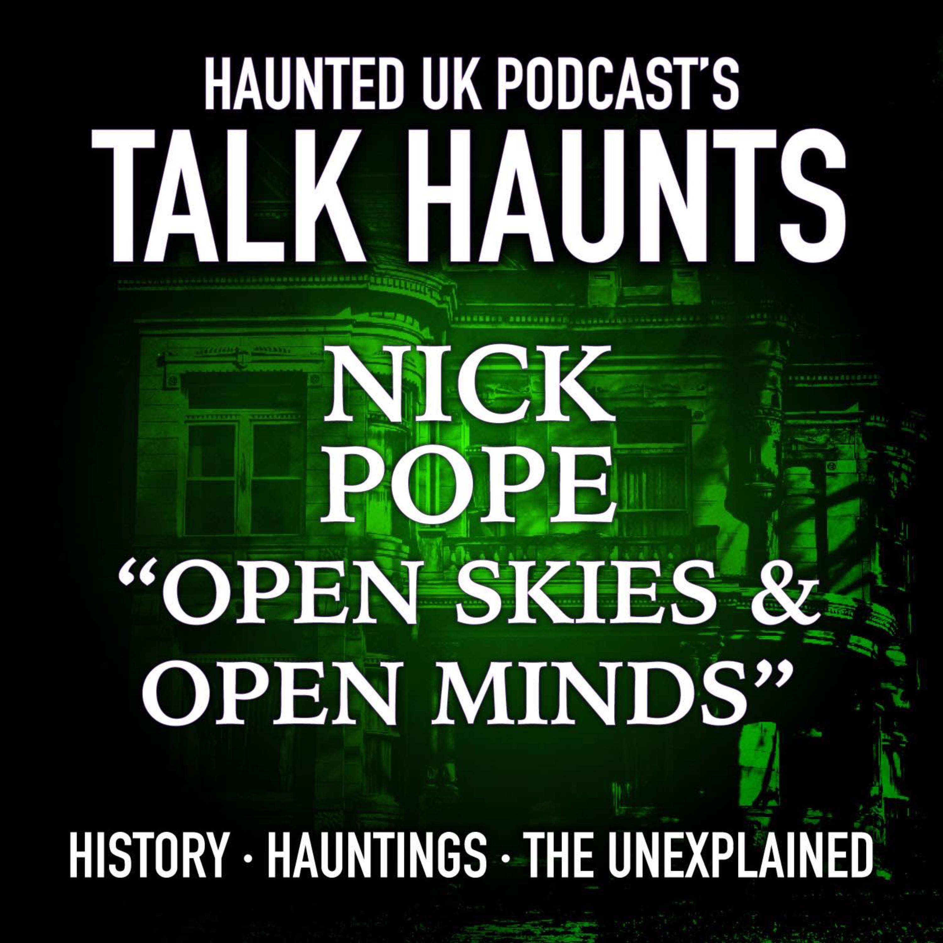 Talk Haunts - Nick Pope - Open Skies and Open Minds episode artwork