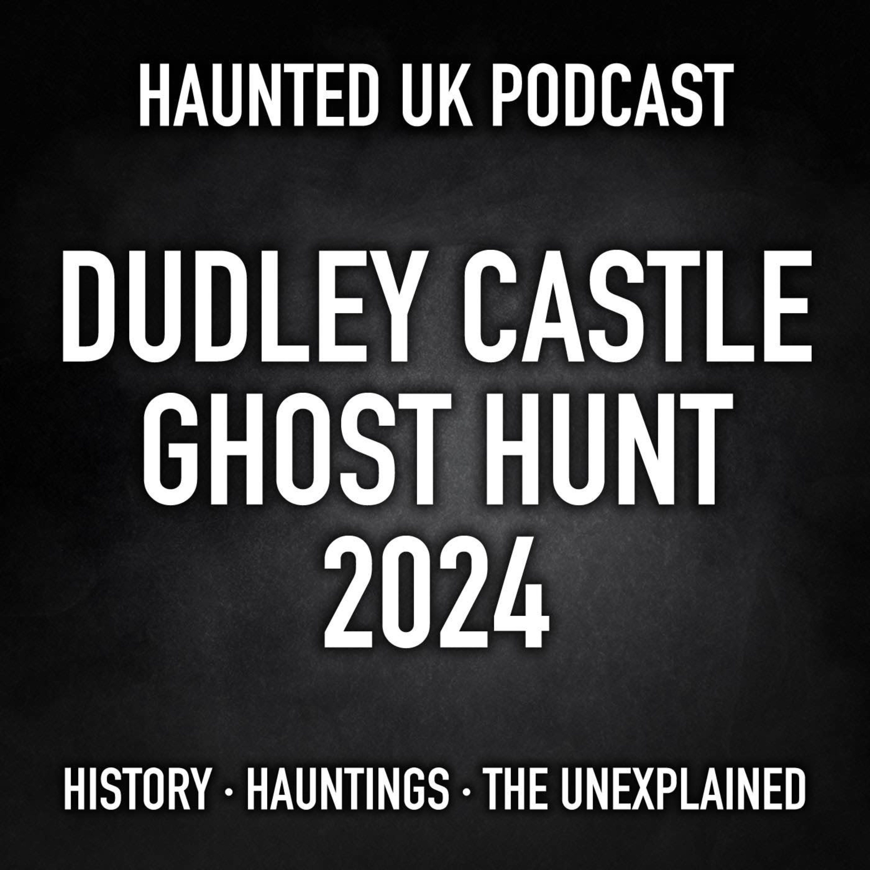 A Night at Dudley Castle - Paranormal Investigation episode artwork