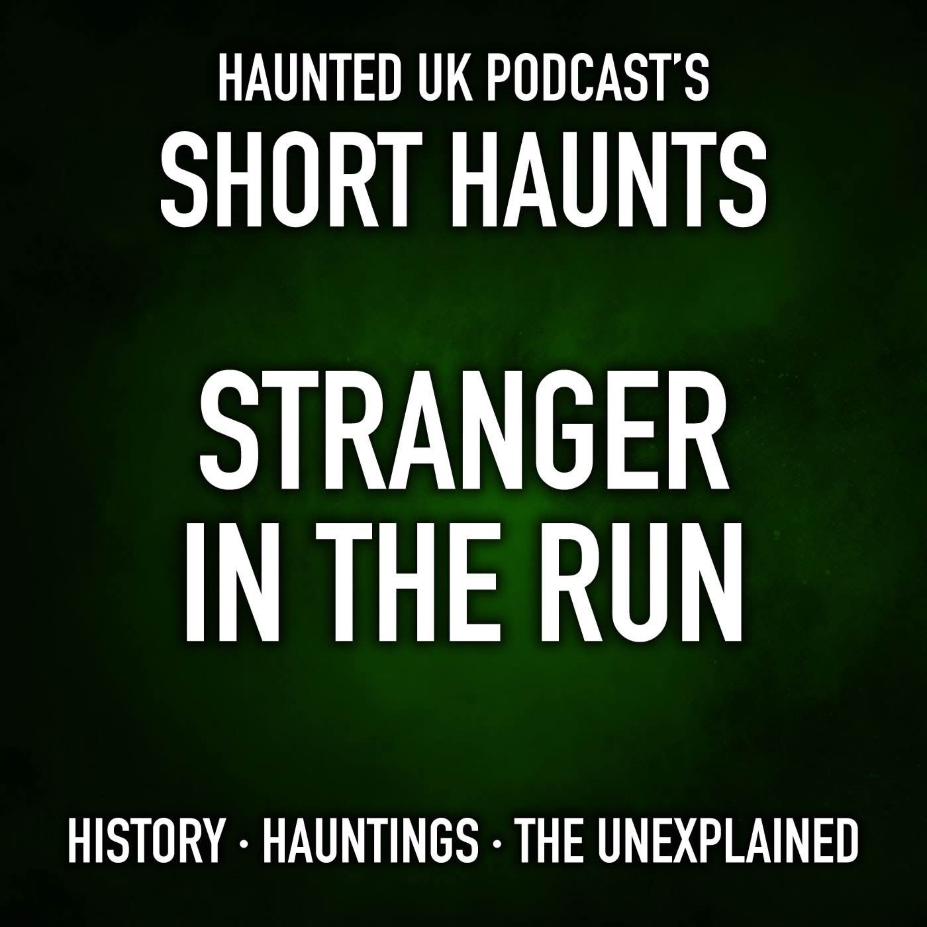 Short Haunts - Stranger in the Run episode artwork