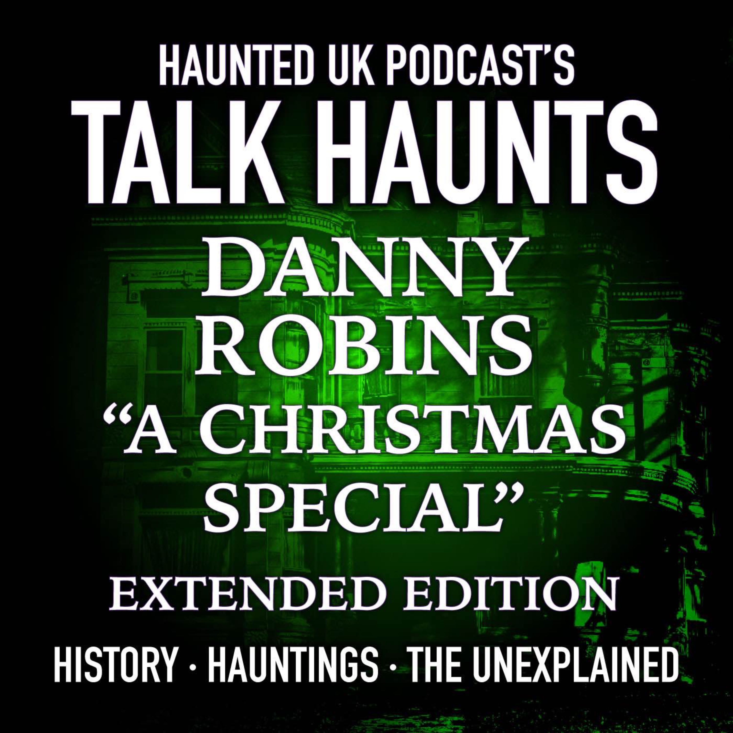 Talk Haunts - Danny Robins (extended interview) episode artwork
