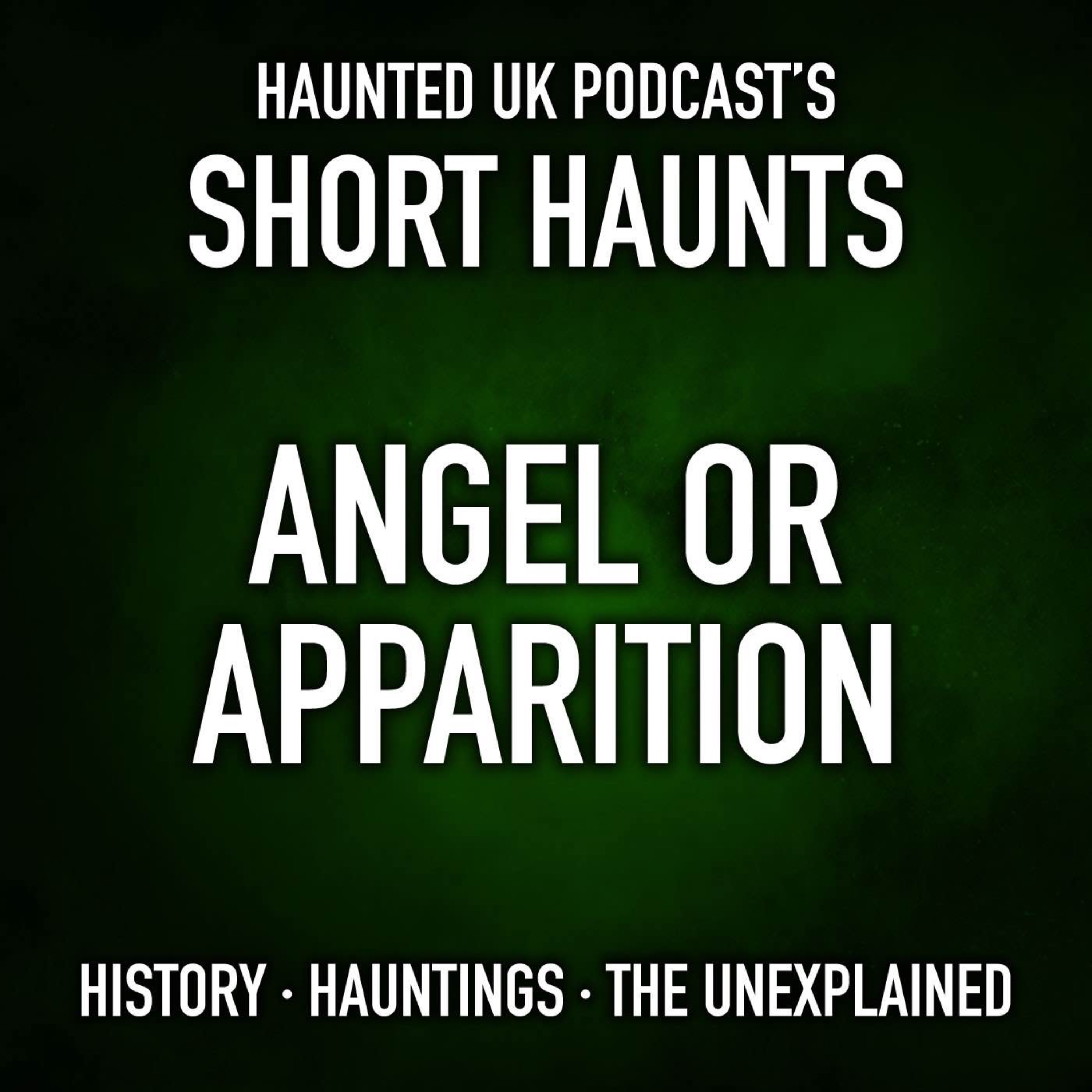 Short Haunts - Angel or Apparition? episode artwork