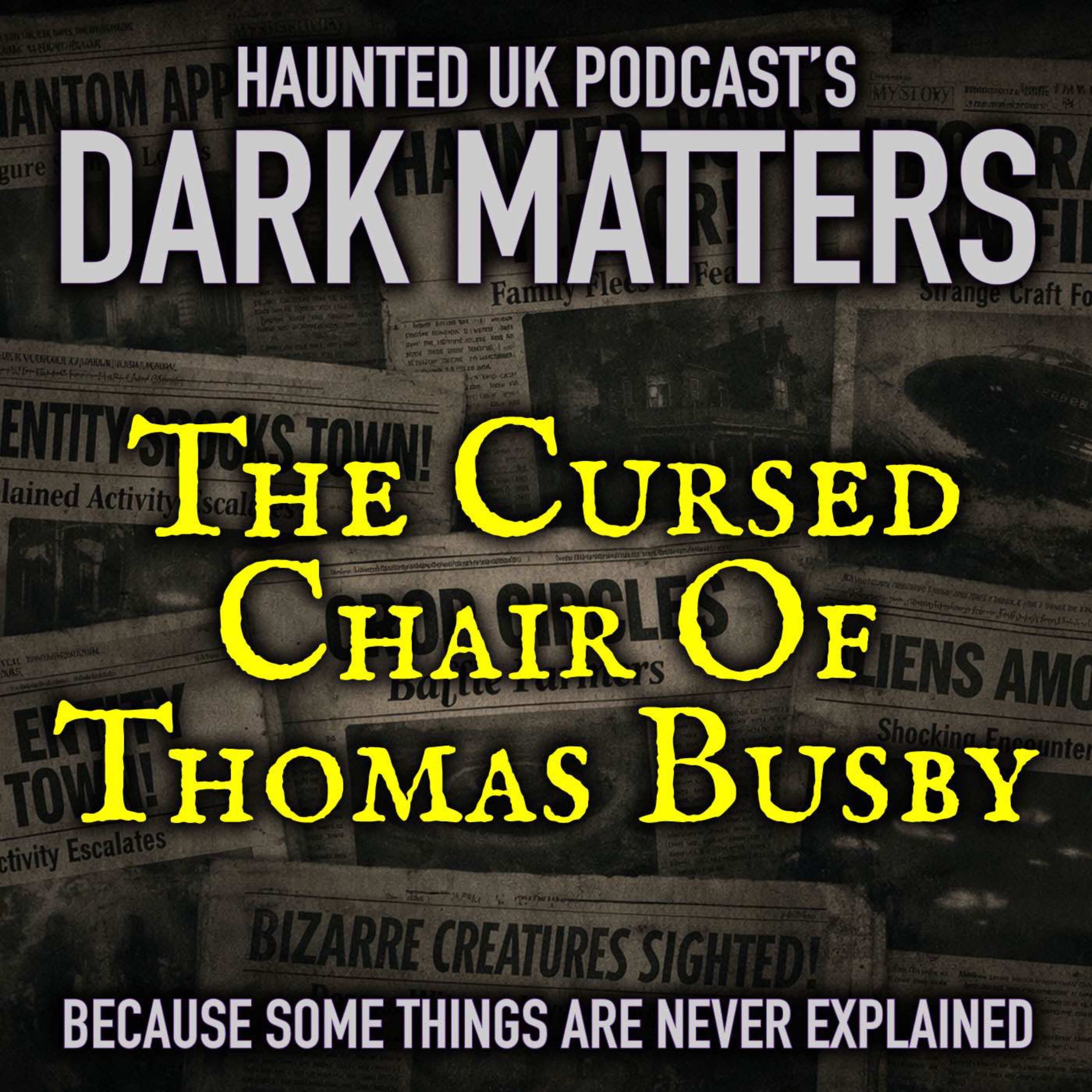 Dark Matters - EP04 - The Cursed Chair of Thomas Busby