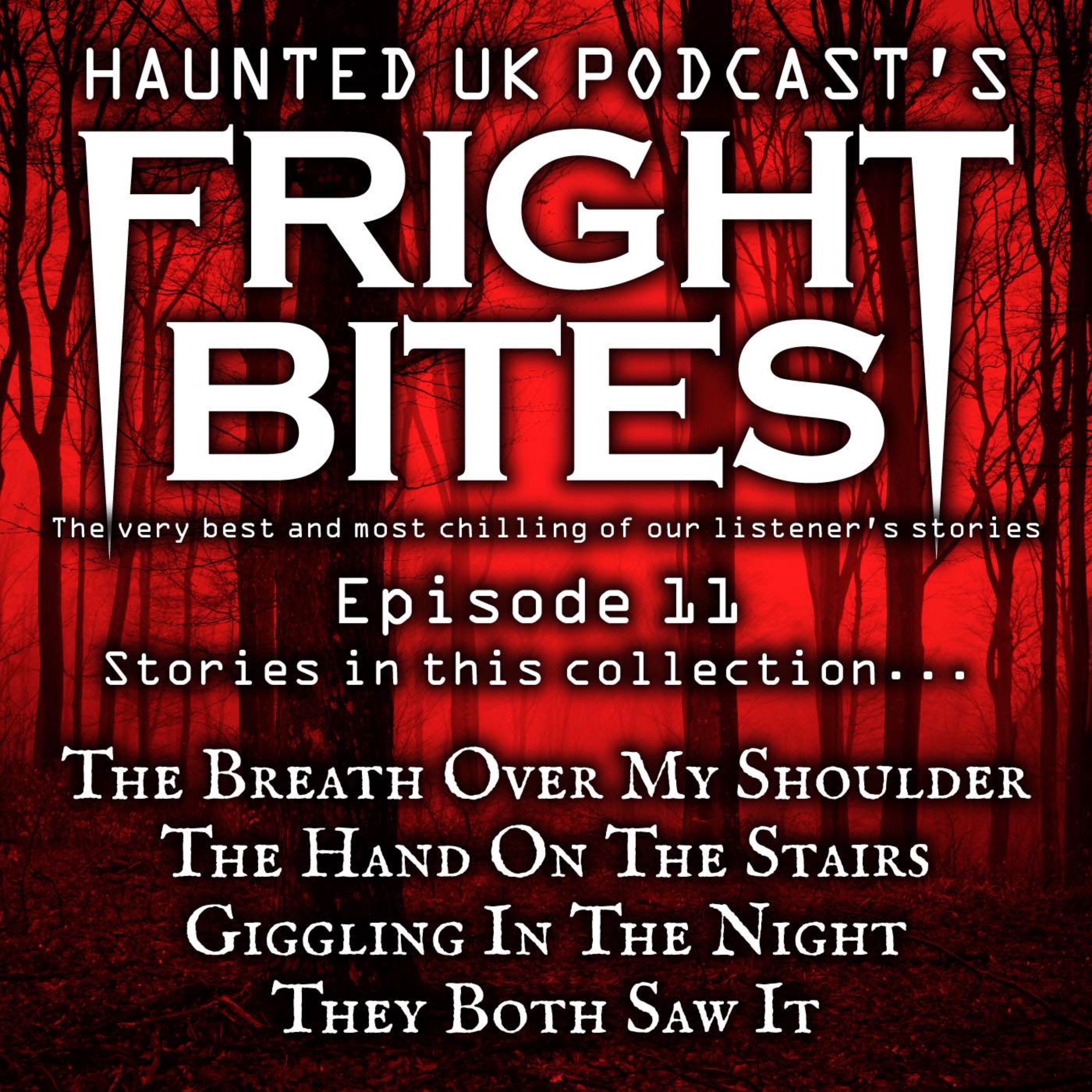 Fright Bites - EP11 - The Breath Over My Shoulder & Other Encounters