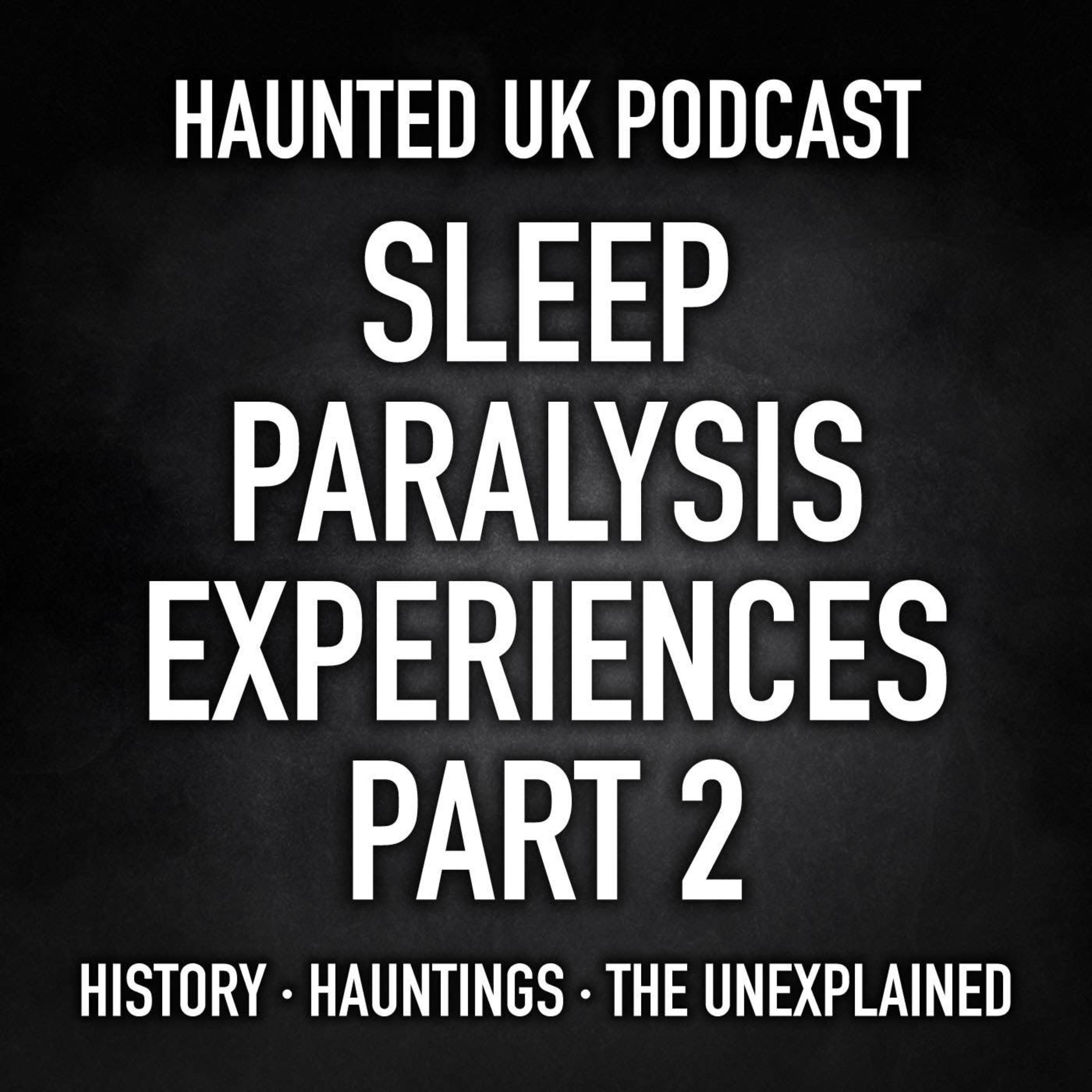 S08 - EP07 - Sleep Paralysis Experiences Part 2
