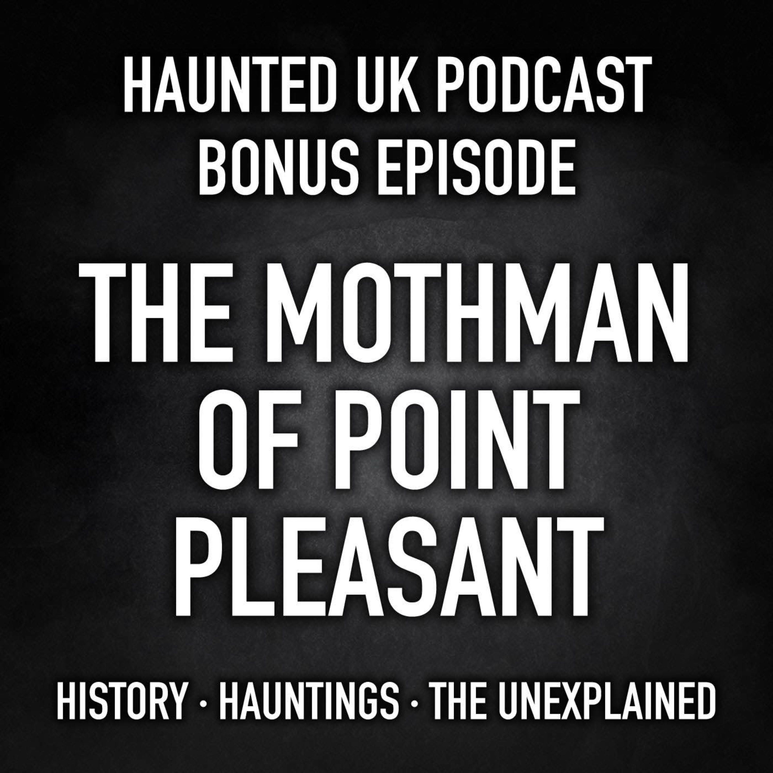 Bonus Episode - The Mothman of Point Pleasant