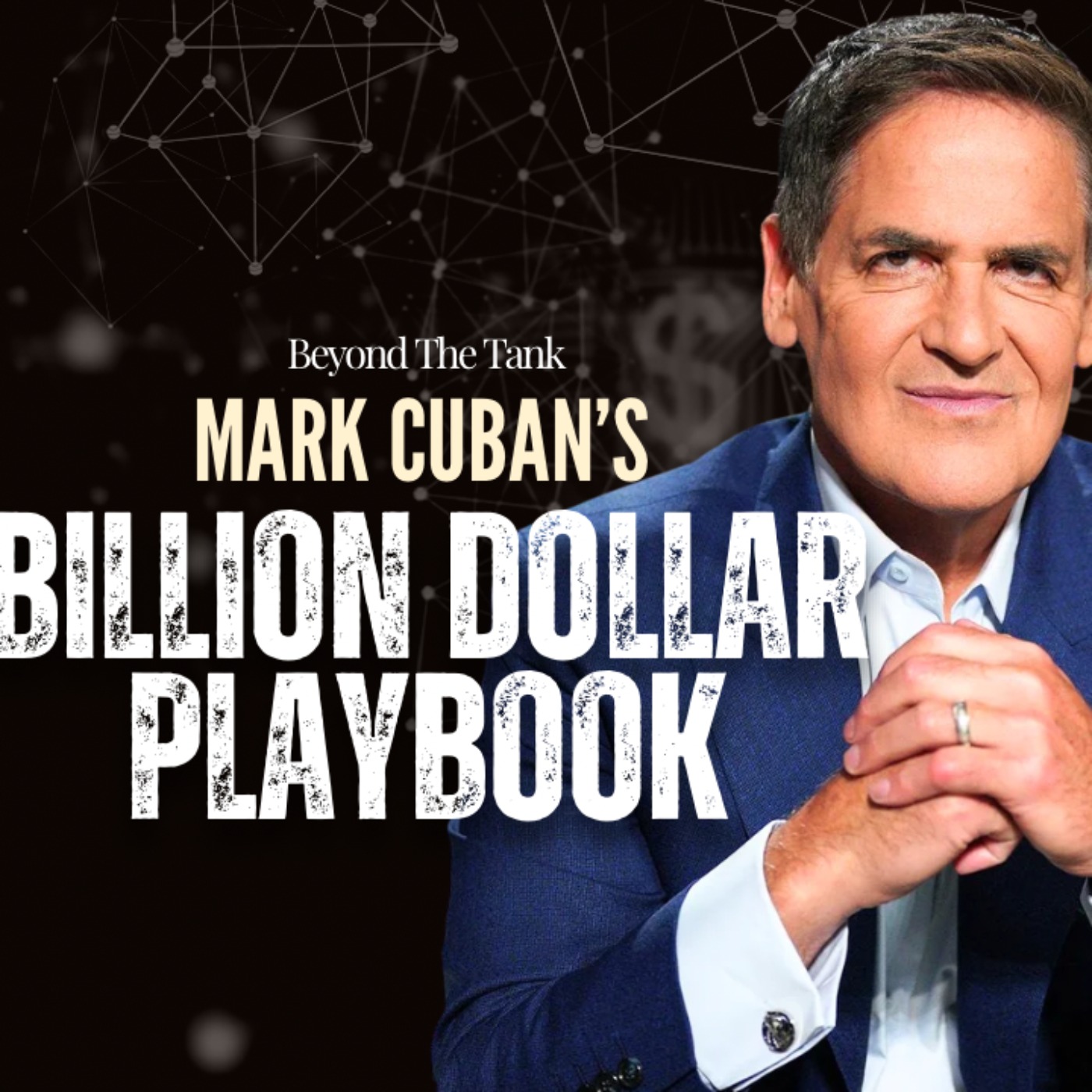 Beyond The Tank: Mark Cuban's Billion Dollar Playbook episode artwork