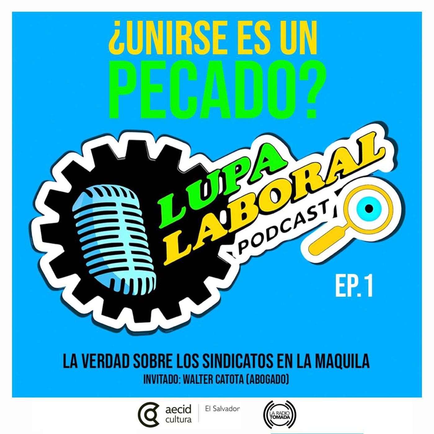 Piloto - Lupa Laboral - ¿Unirse es pecado? episode artwork