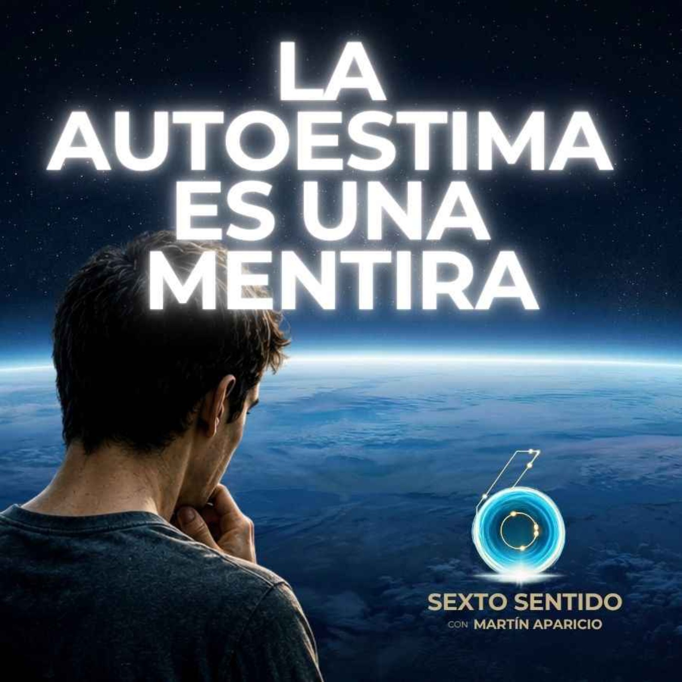 La Autoestima Es Una Mentira (Y Nadie Te Lo Dice) - Sexto Sentido episode artwork