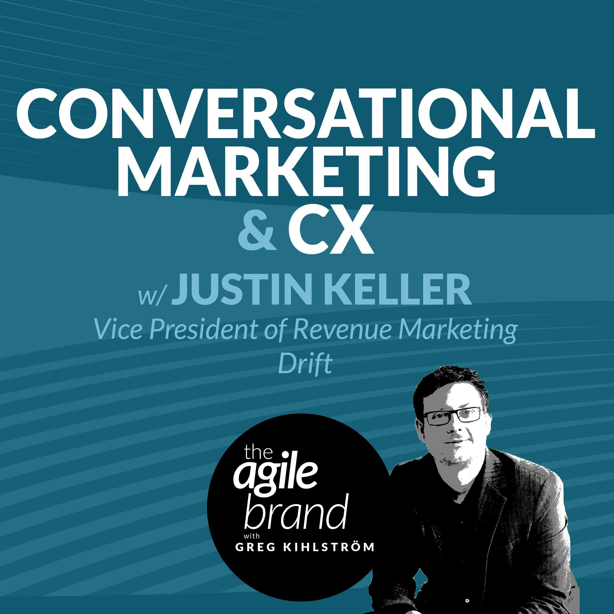 #404: Conversational Marketing and the Customer Experience with Justin Keller, Drift