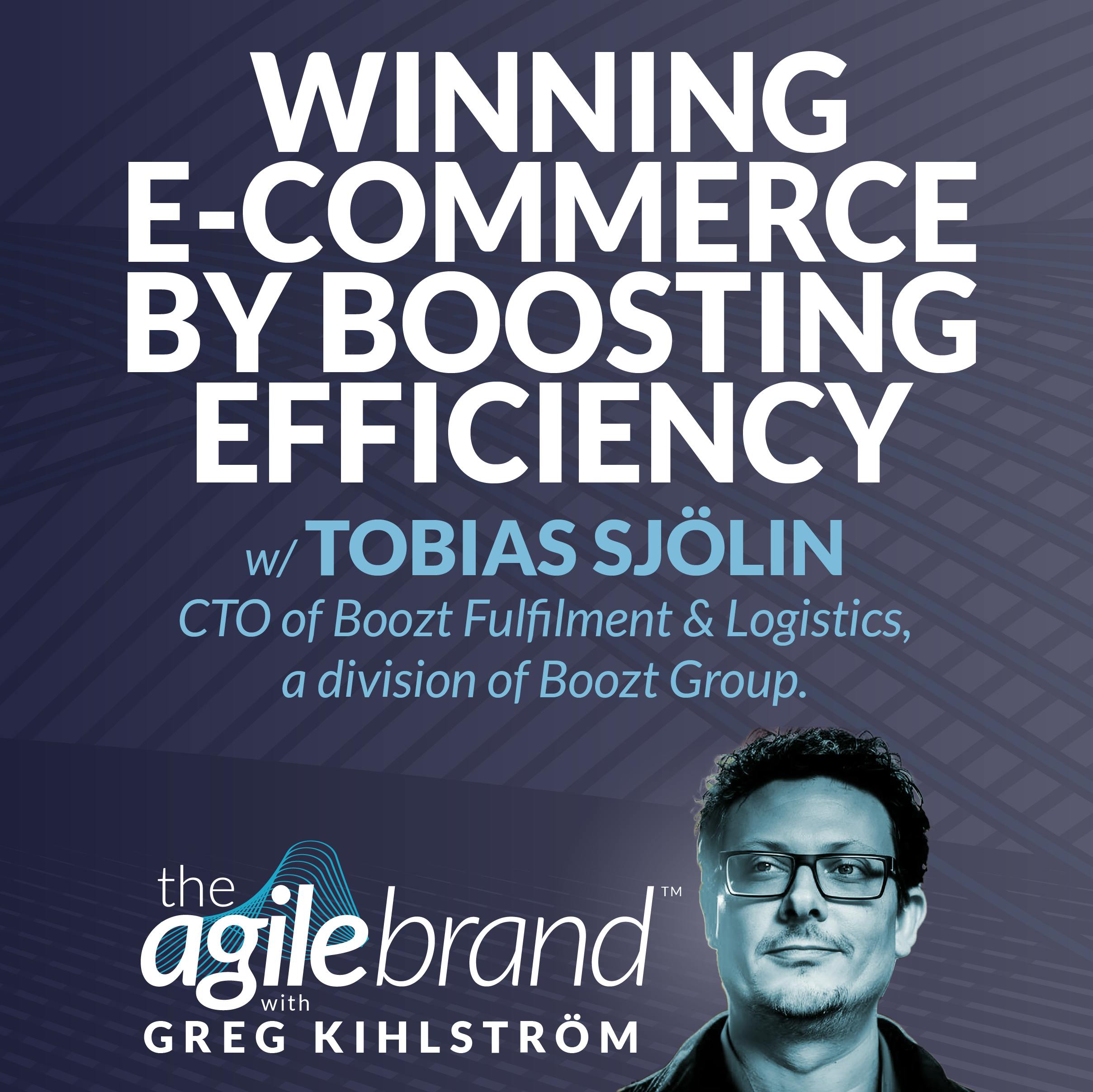 #586: Winning E-commerce By Boosting Efficiency with Tobias Sjölin, Boozt — The Agile Brand with Greg Kihlström®: Expert Mode Marketing Technology, AI, & CX cover