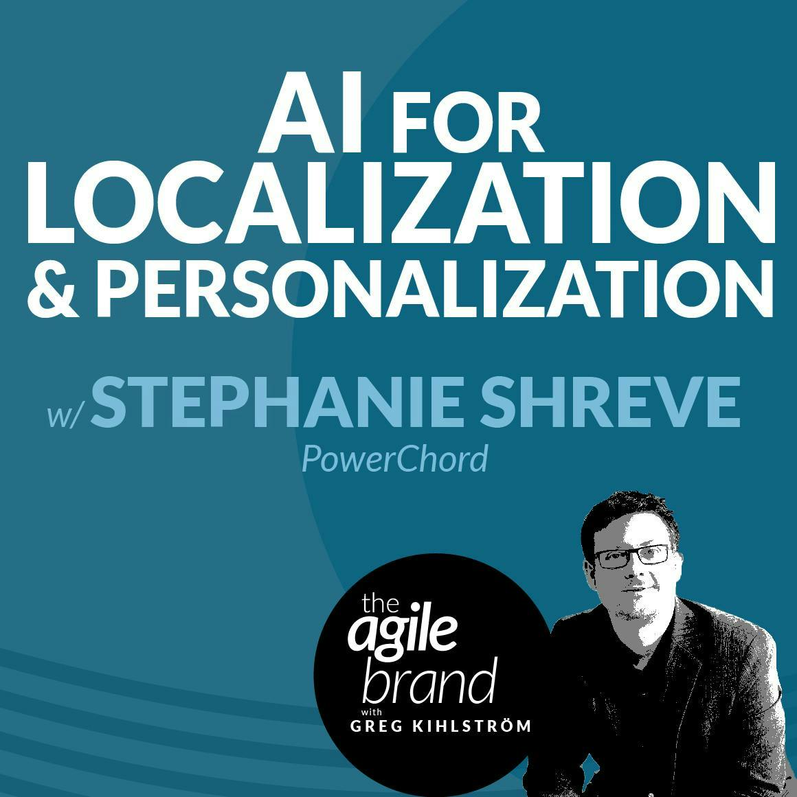 #453: AI for Localization and Personalization with Stephanie Shreve, PowerChord