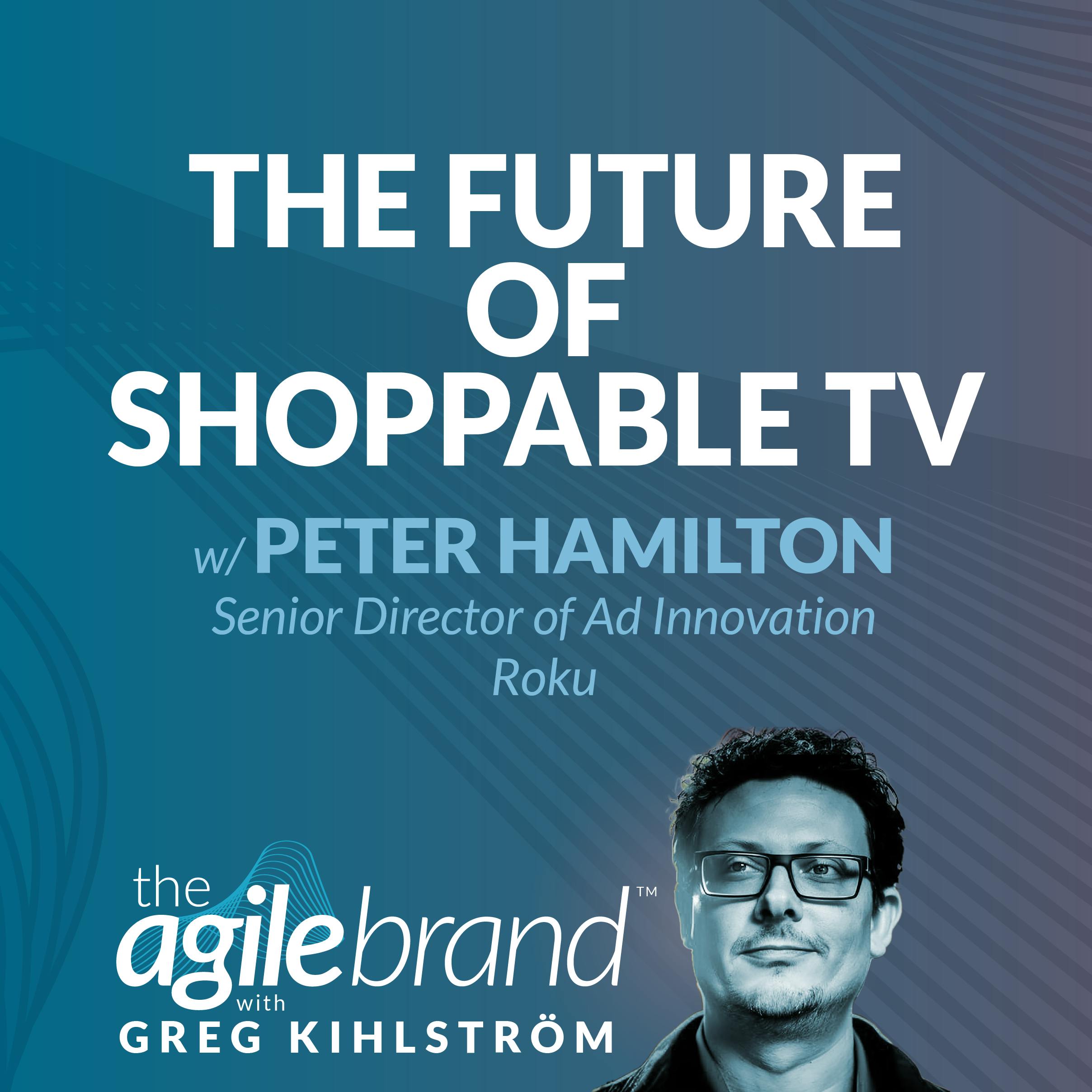 #578: The future of shoppable TV with Peter Hamilton, Roku