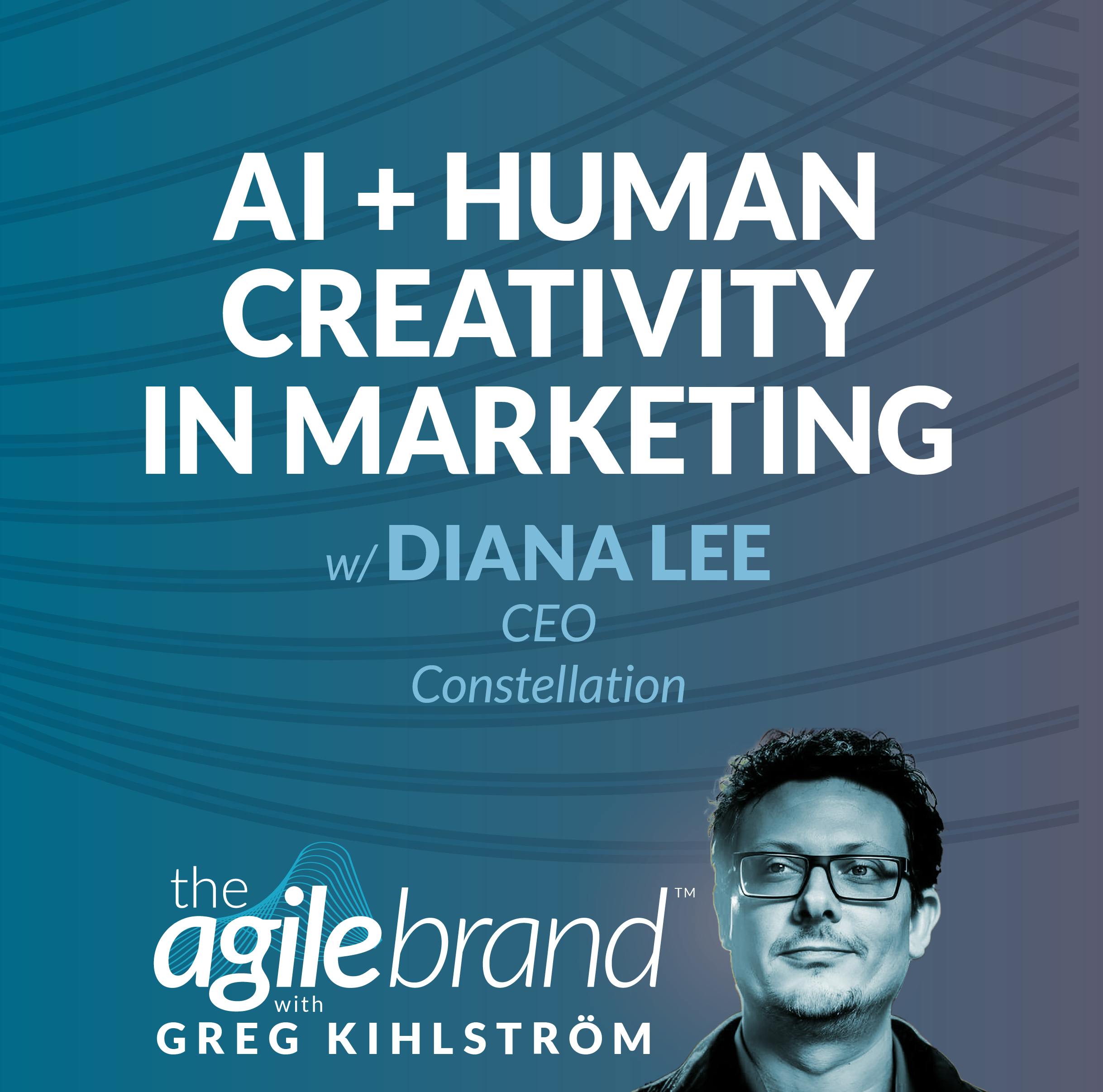 #576: AI and Human Creativity in Marketing with Diana Lee, Constellation