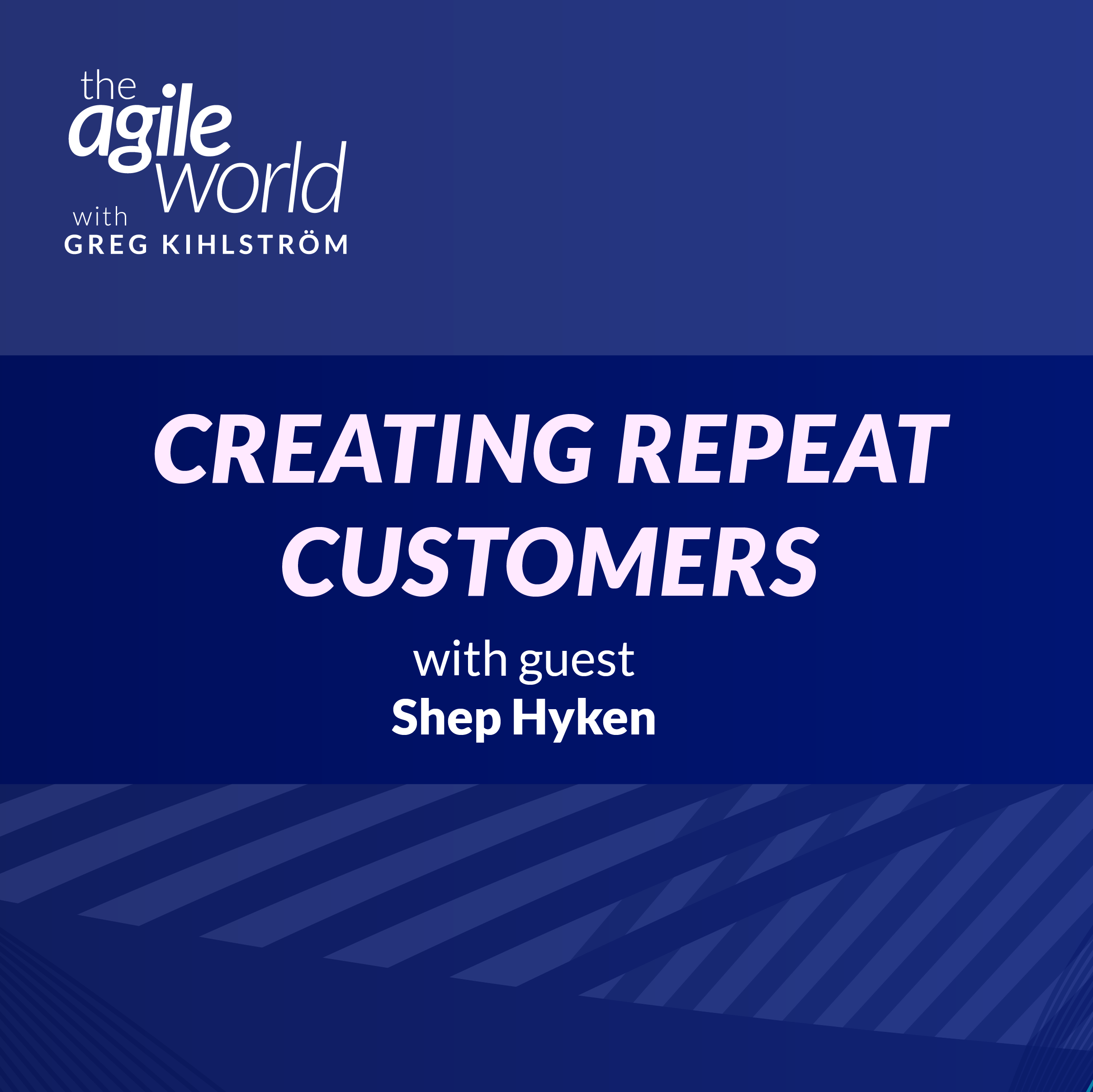 #147: Creating Repeat Customers with Shep Hyken