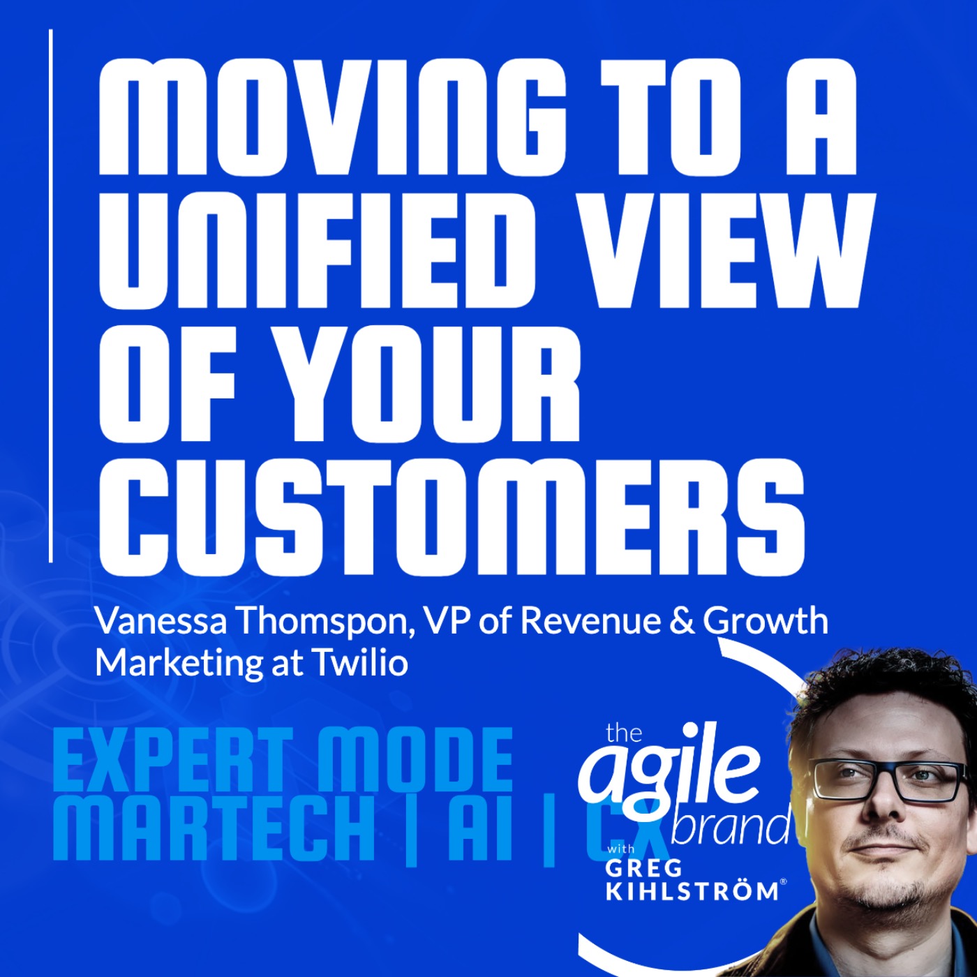 The Agile Brand with Greg Kihlström®: Expert Mode Marketing Technology, AI, & CX