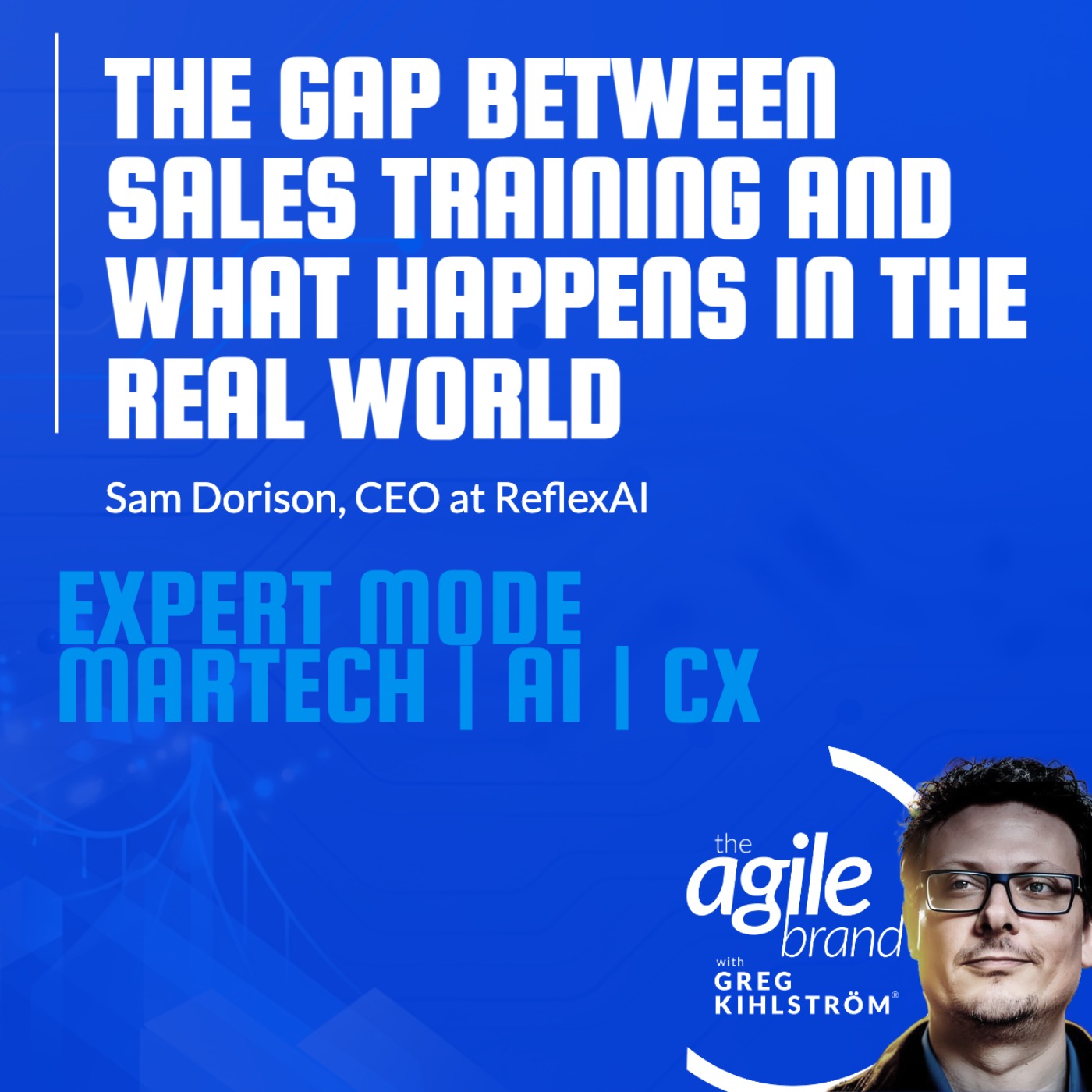 The Agile Brand with Greg Kihlström®: Expert Mode Marketing Technology, AI, & CX