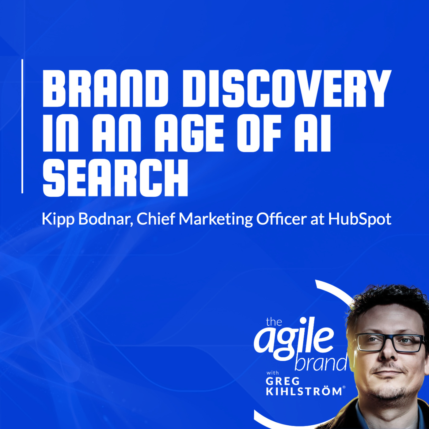 The Agile Brand with Greg Kihlström®: Expert Mode Marketing Technology, AI, & CX