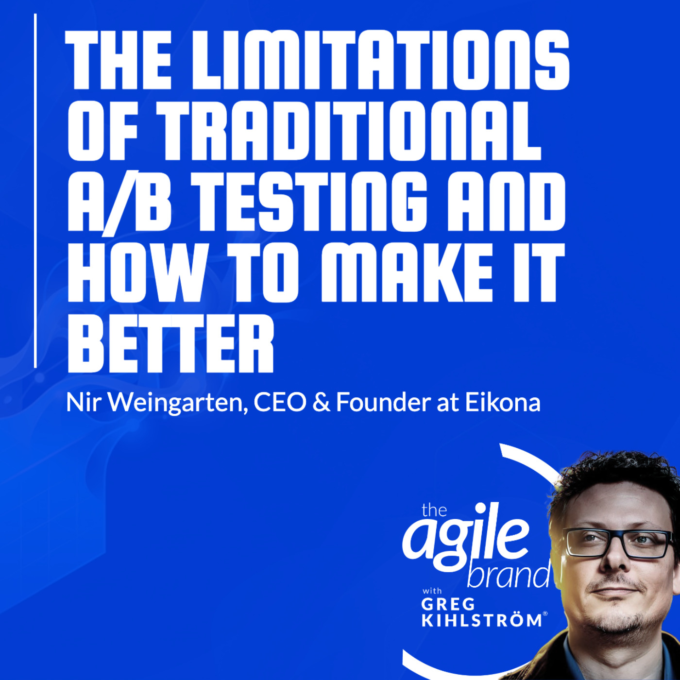 The Agile Brand with Greg Kihlström®: Expert Mode Marketing Technology, AI, & CX