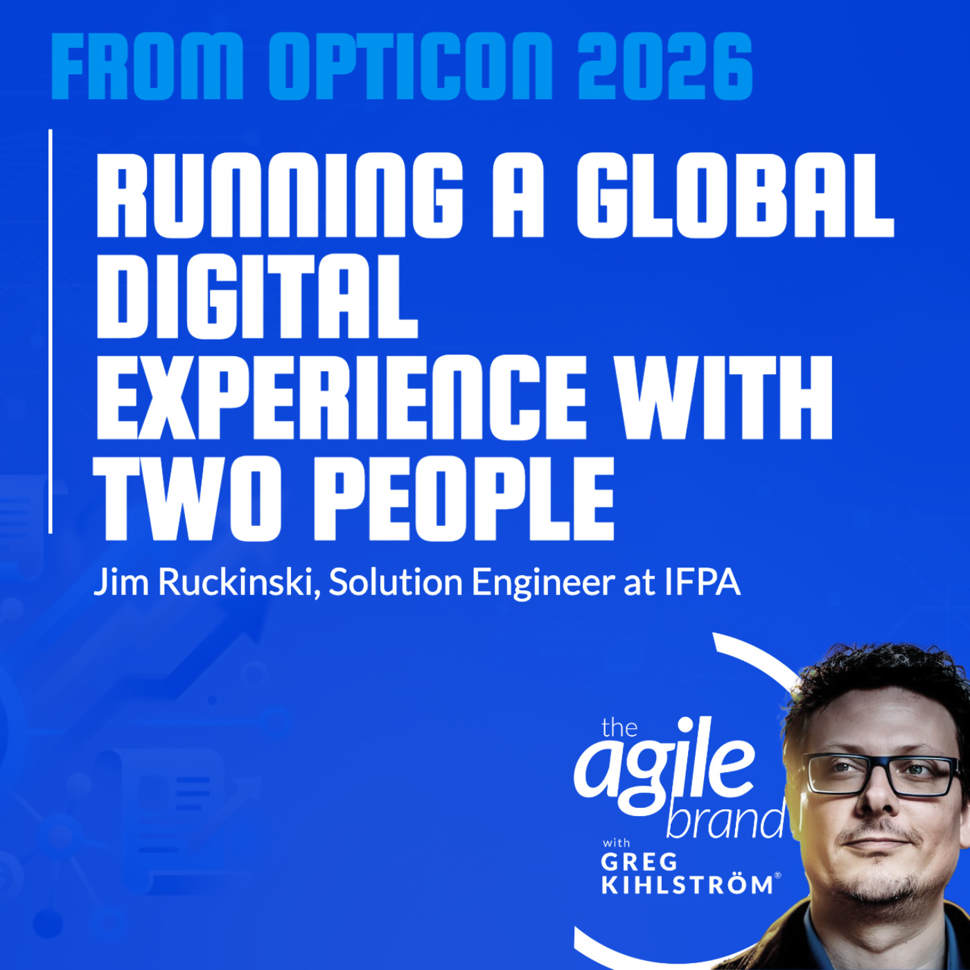 The Agile Brand with Greg Kihlström® | What CMOs Need to Know About Marketing Technology, AI & CX