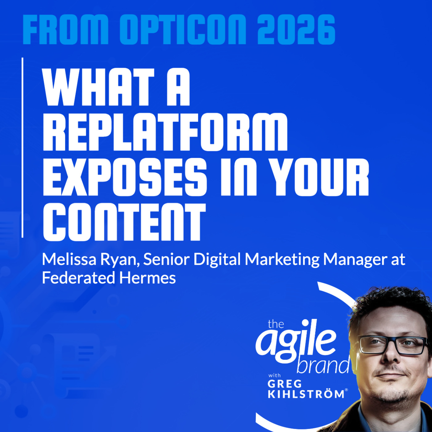 The Agile Brand with Greg Kihlström® | What CMOs Need to Know About Marketing Technology, AI & CX