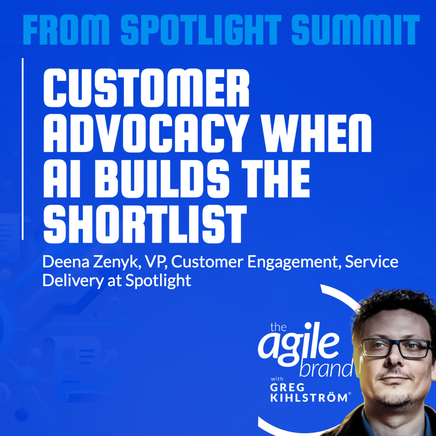 The Agile Brand with Greg Kihlström® | What CMOs Need to Know About Marketing Technology, AI & CX