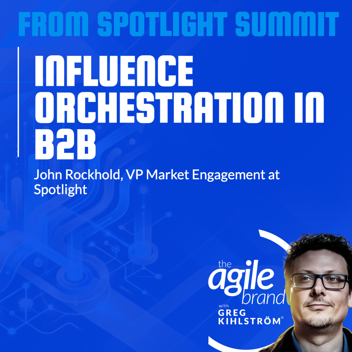 The Agile Brand with Greg Kihlström® | What CMOs Need to Know About Marketing Technology, AI & CX