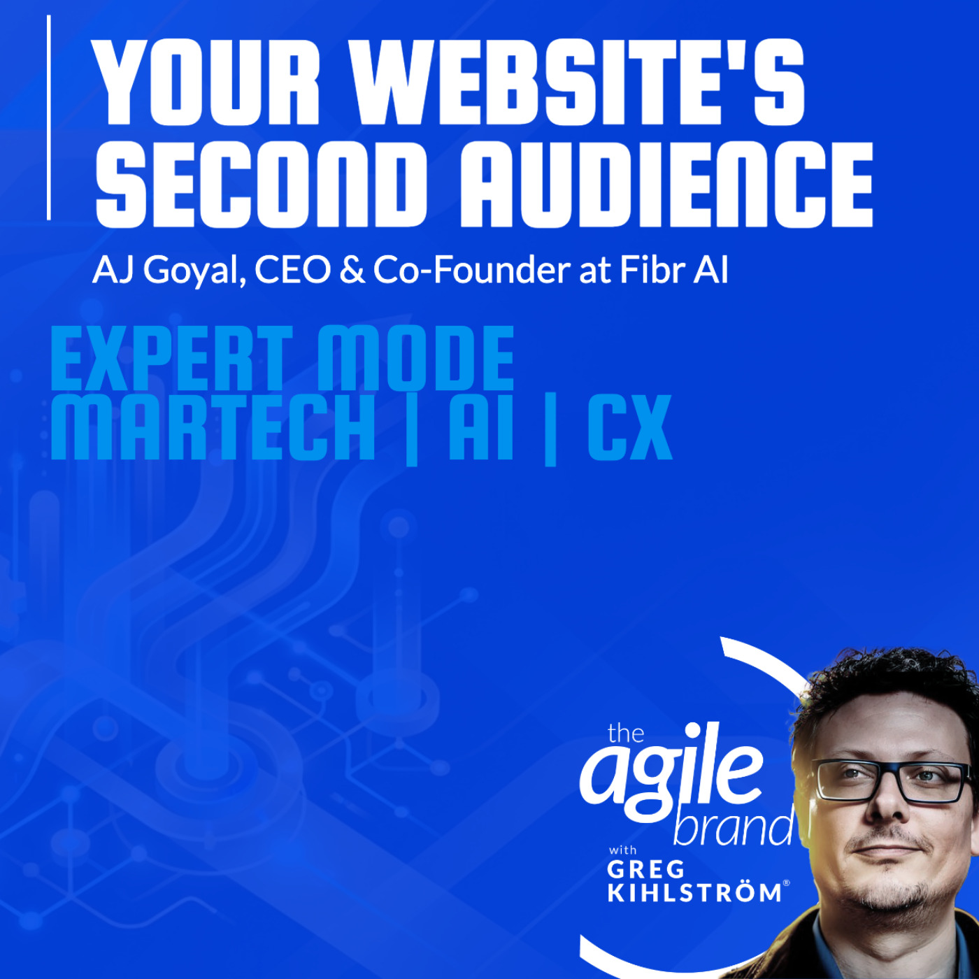 The Agile Brand with Greg Kihlström® | What CMOs Need to Know About Marketing Technology, AI & CX