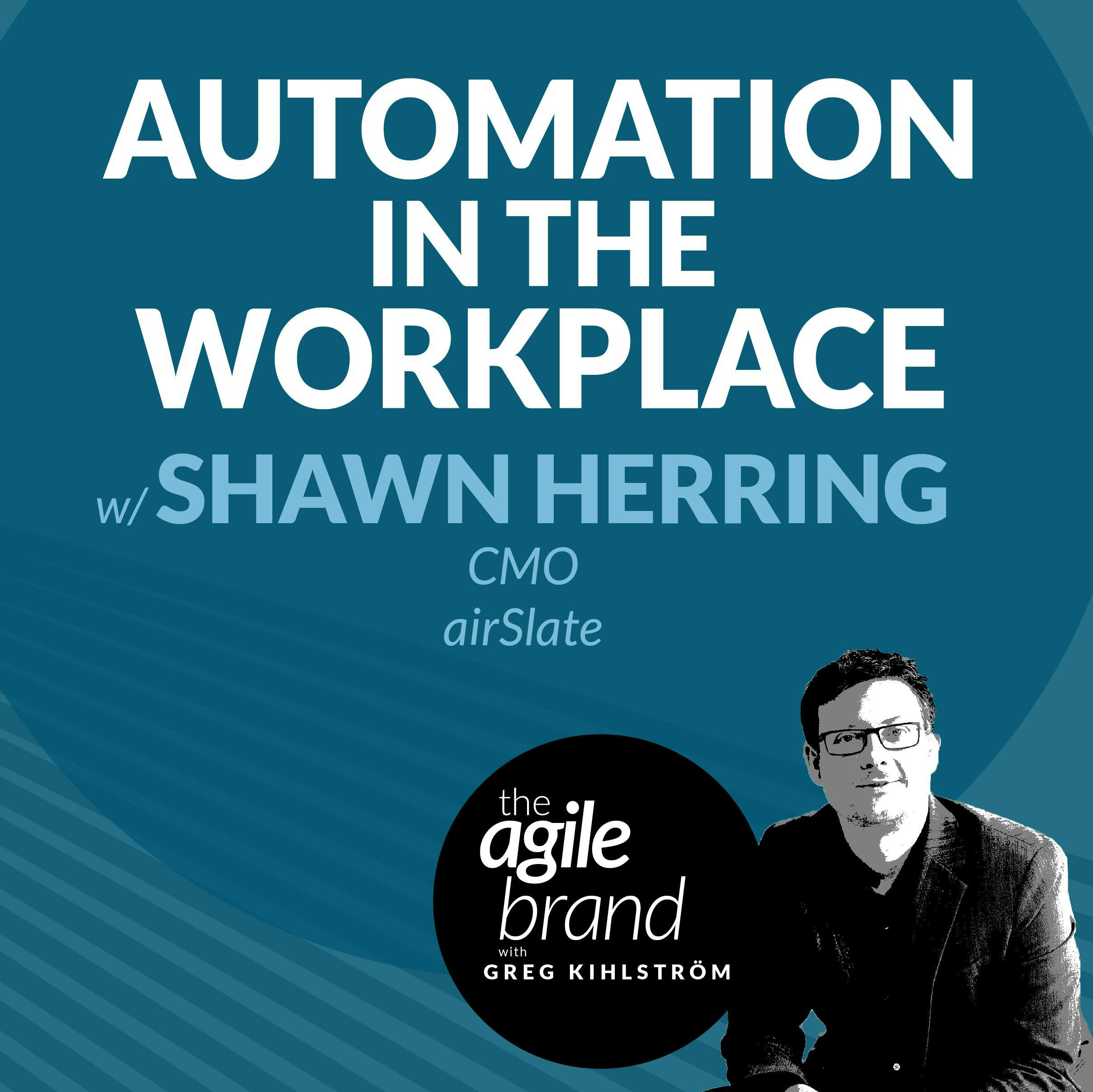 #323: Automation in the workplace with Shawn Herring, CMO, airSlate