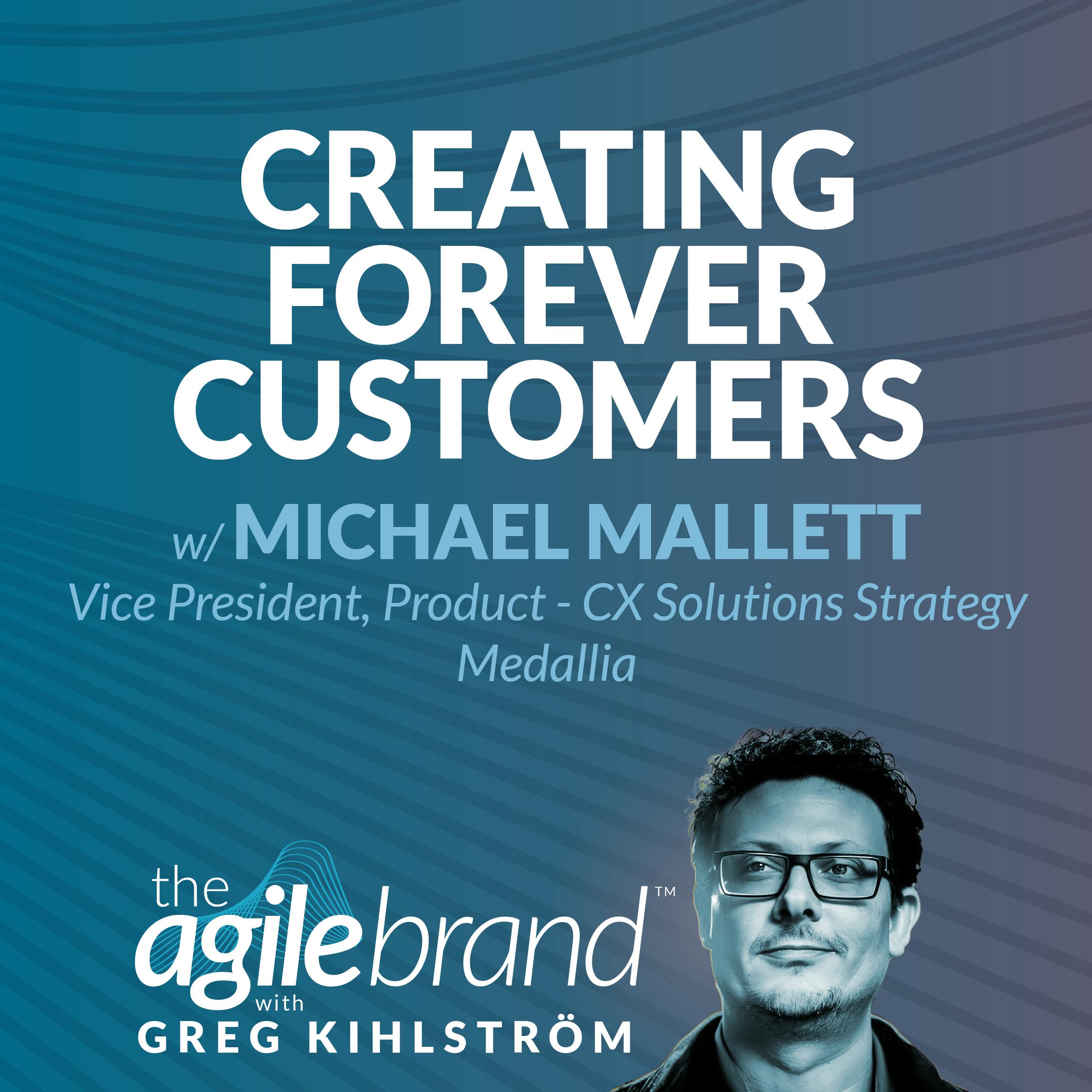 #579: Creating forever customers with Michael Mallett, Medallia