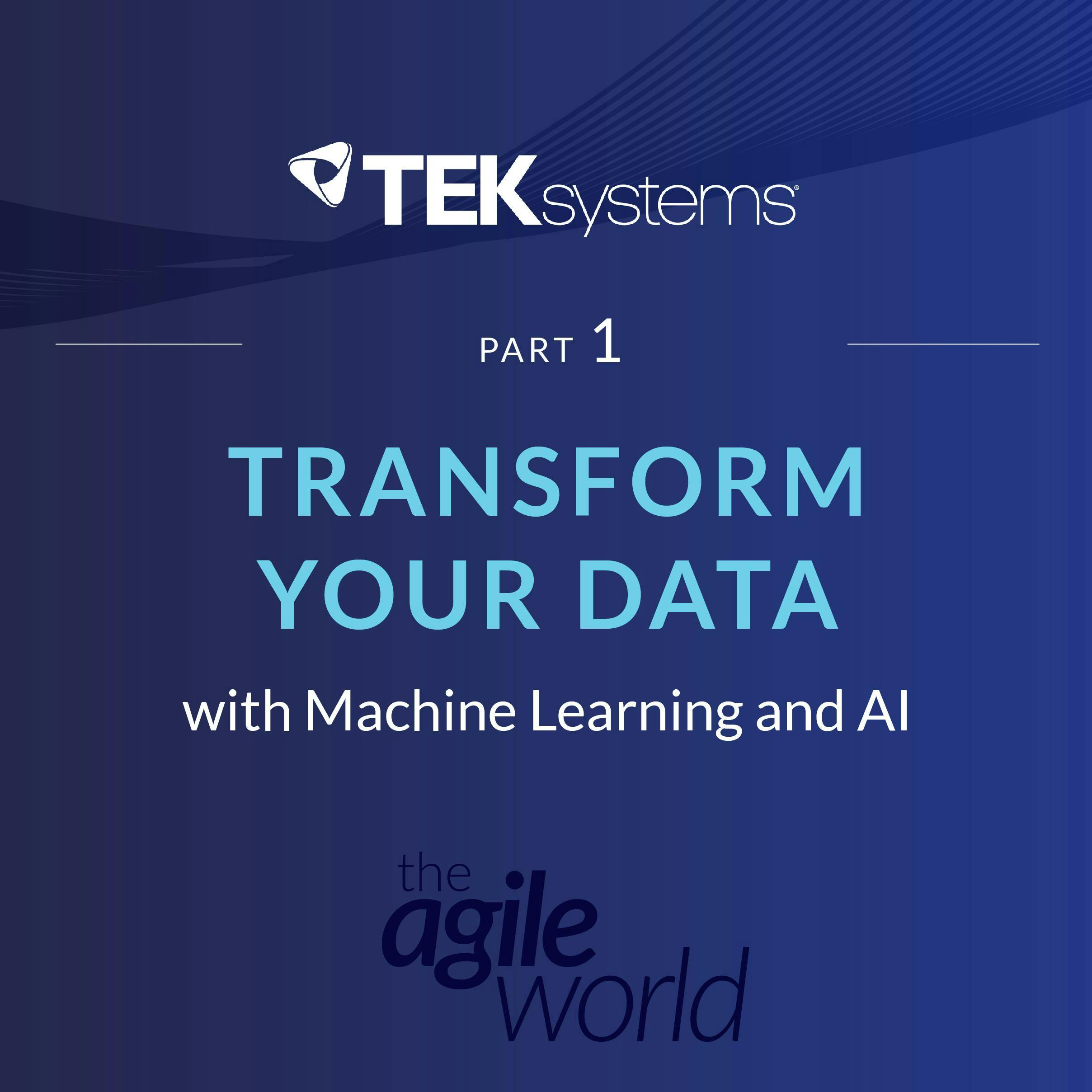 #154: Transform Your Data with AI and ML, featuring Jay Mozo, TEKsystems