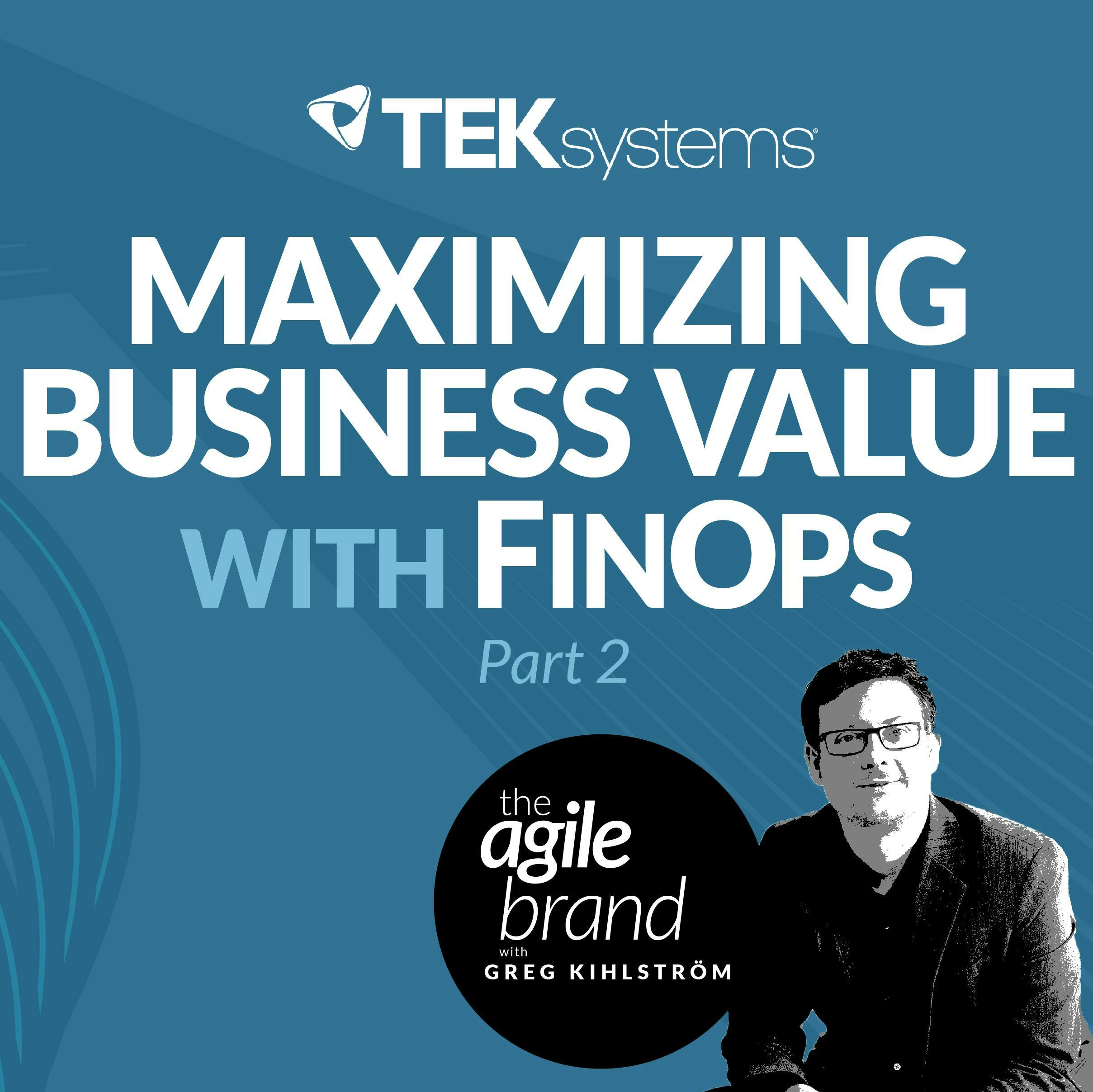 #373: Maximizing business value with FinOps, Part 2, with Kalika Prasad Maheshwari, TEKsystems