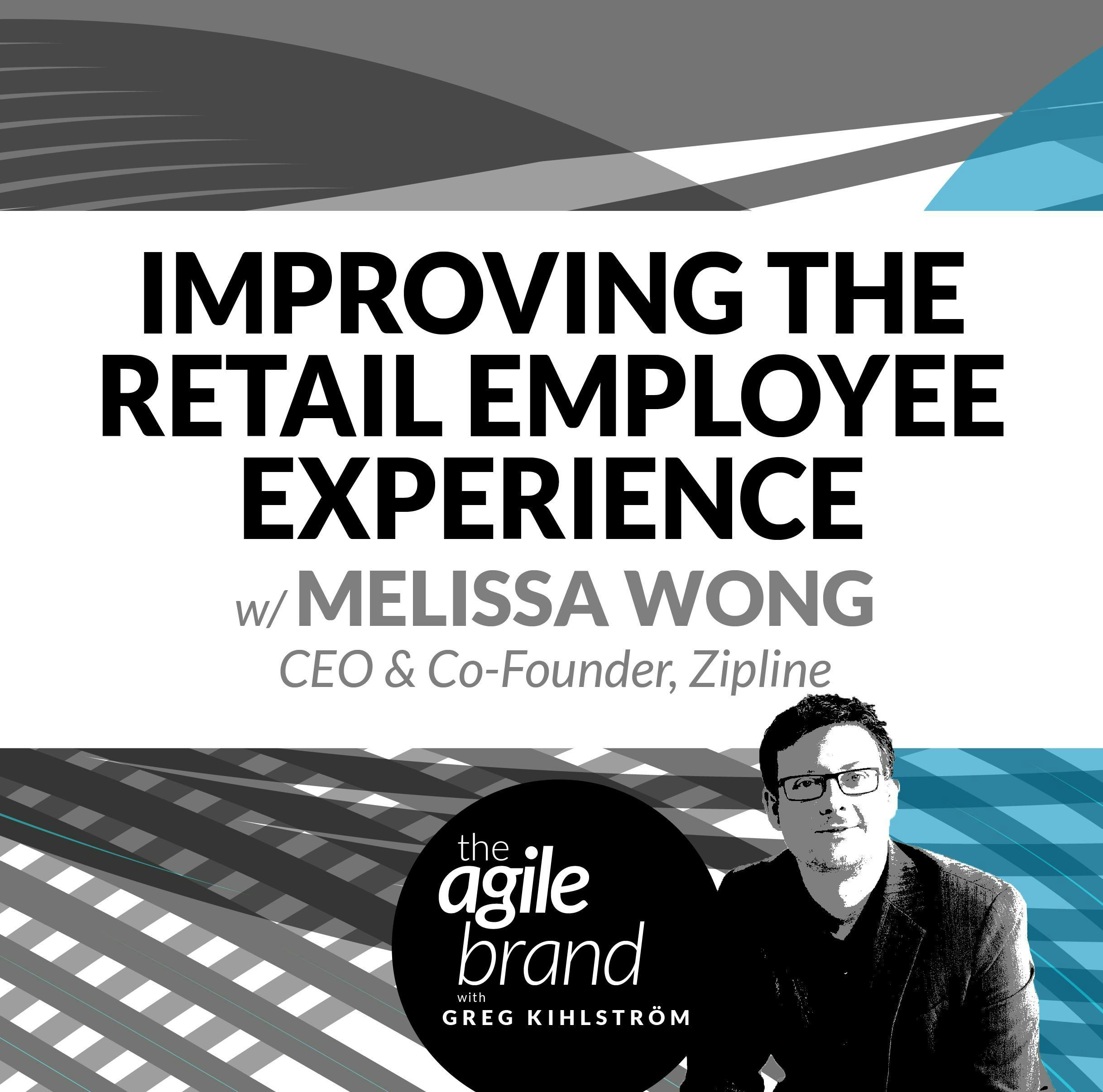 #281: Improving the Retail Employee Experience with Melissa Wong, Zipline