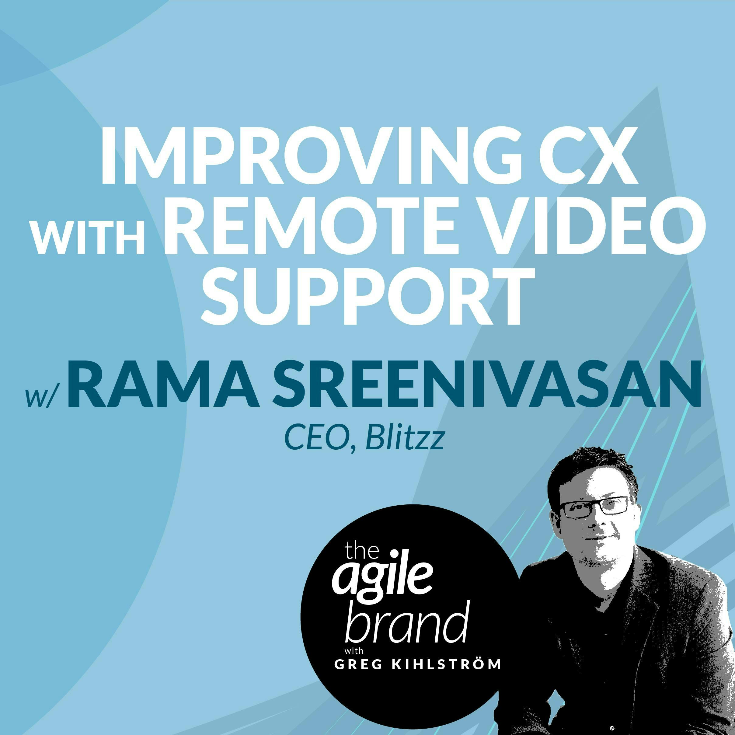 #341: Improving CX with Remote Video Support, with Rama Sreenivasan, CEO of Blitzz
