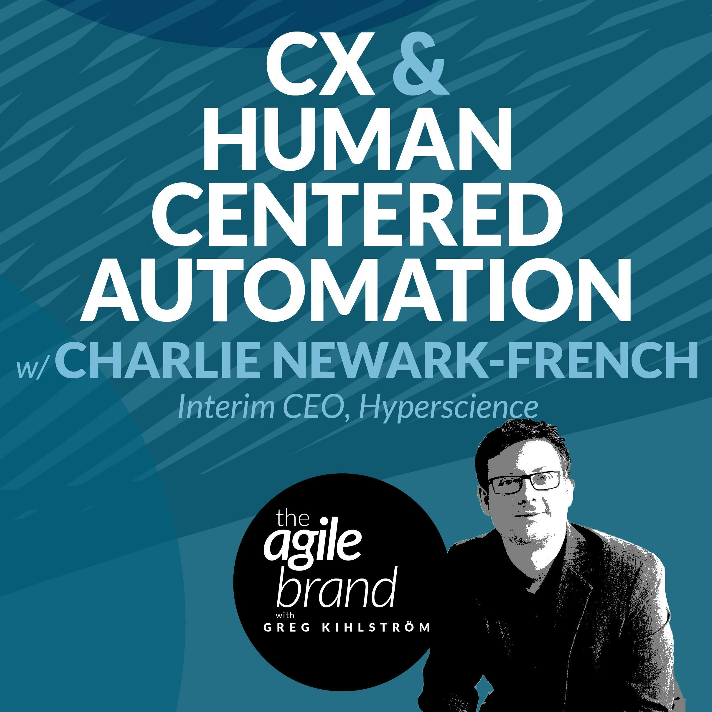 #336: CX and Human Centered Automation with Charlie Newark-French, Hyperscience