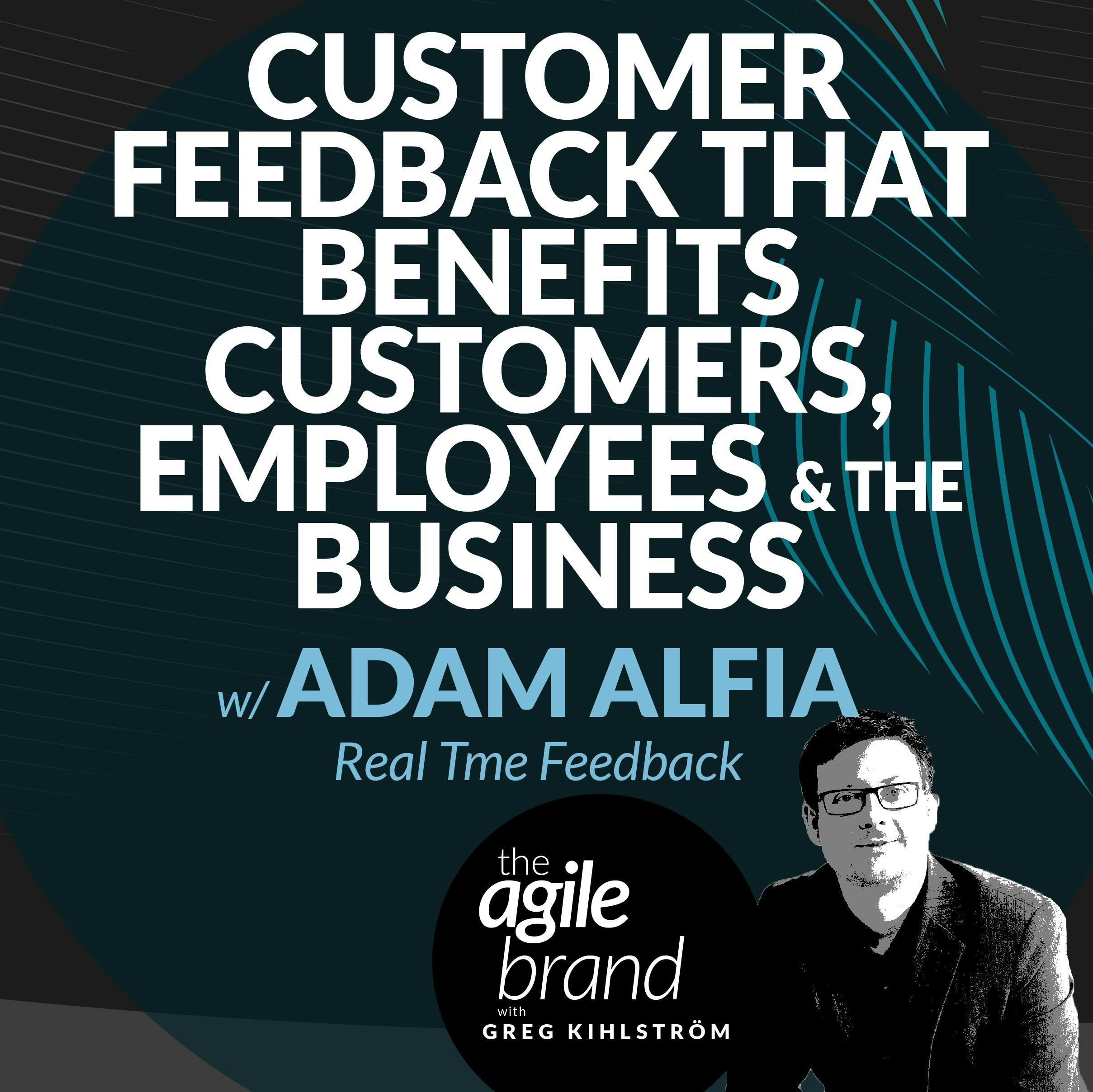 #441: Customer feedback that benefits everyone with Adam Alfia, Real Time Feedback