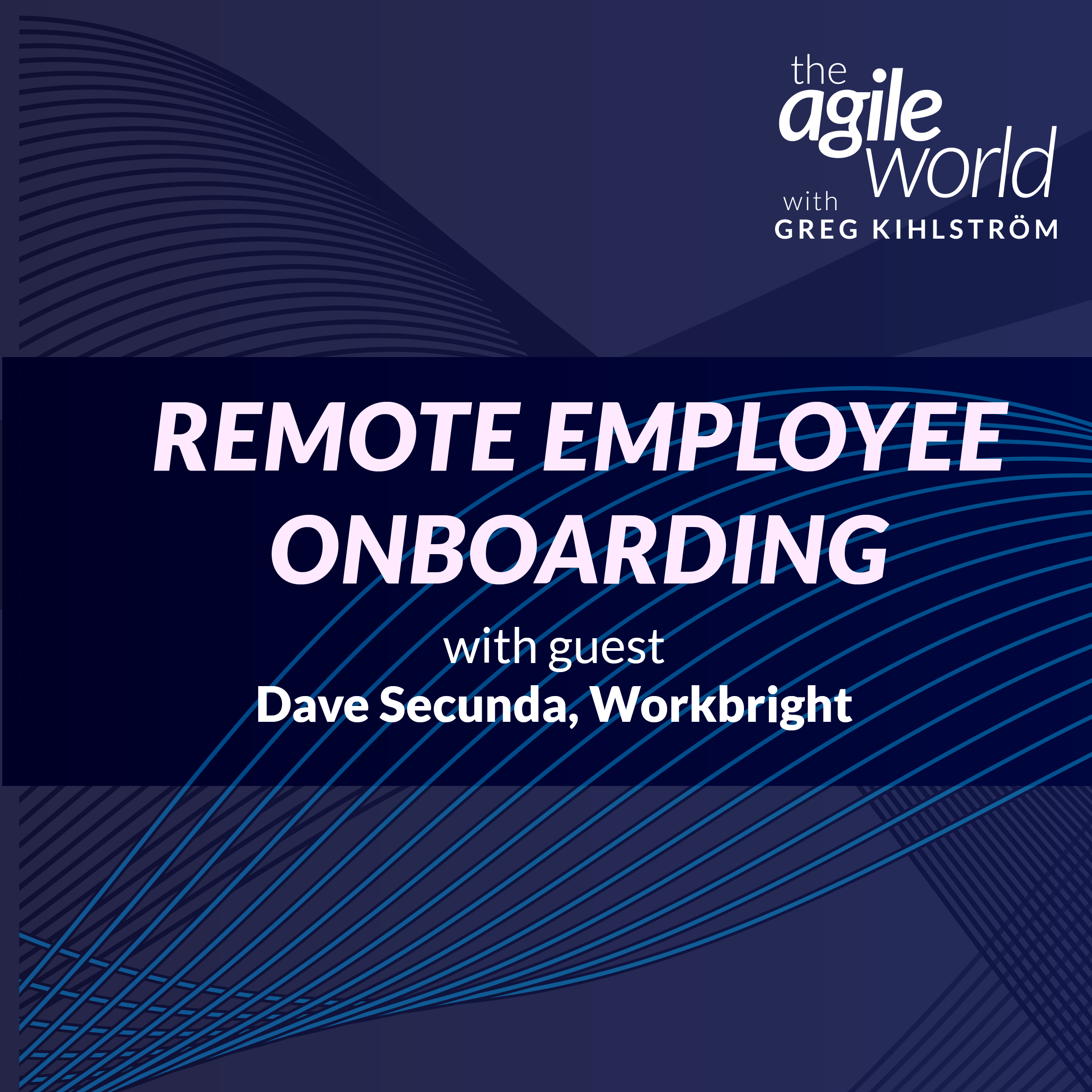 #175: Remote Employee Onboarding with Dave Secunda, Workbright