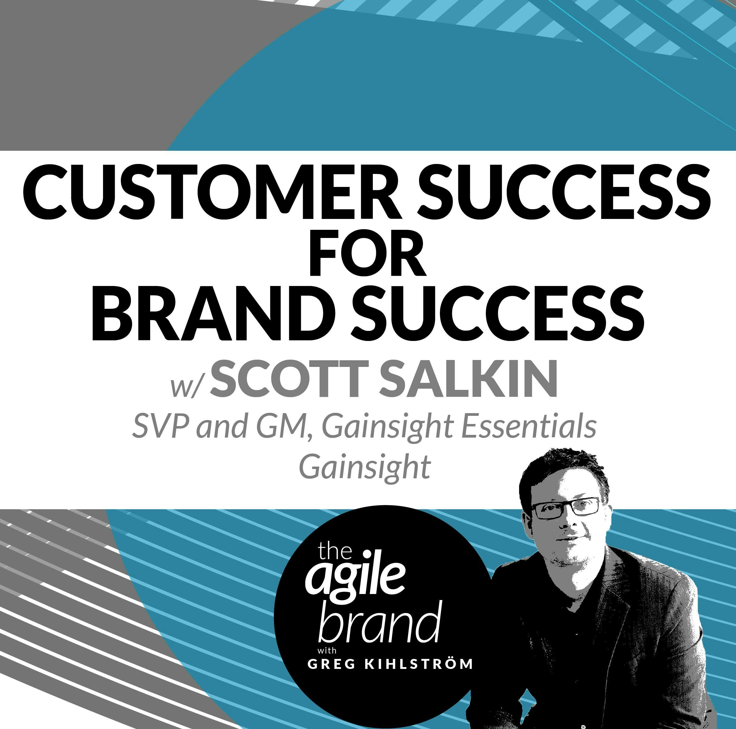 #296: Customer Success for Brand Success with Scott Salkin of Gainsight